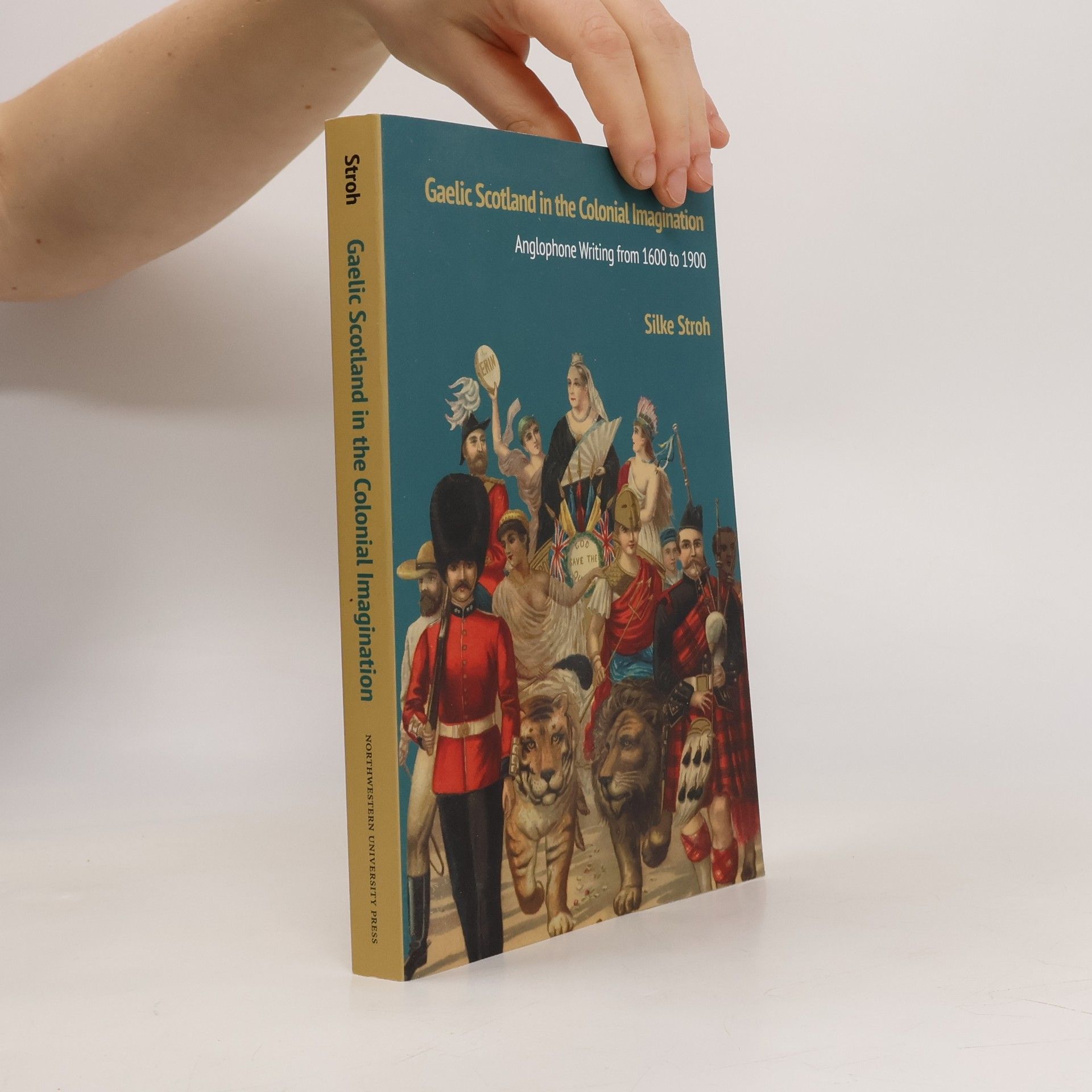 Silke Stroh Gaelic Scotland in the Colonial Imagination