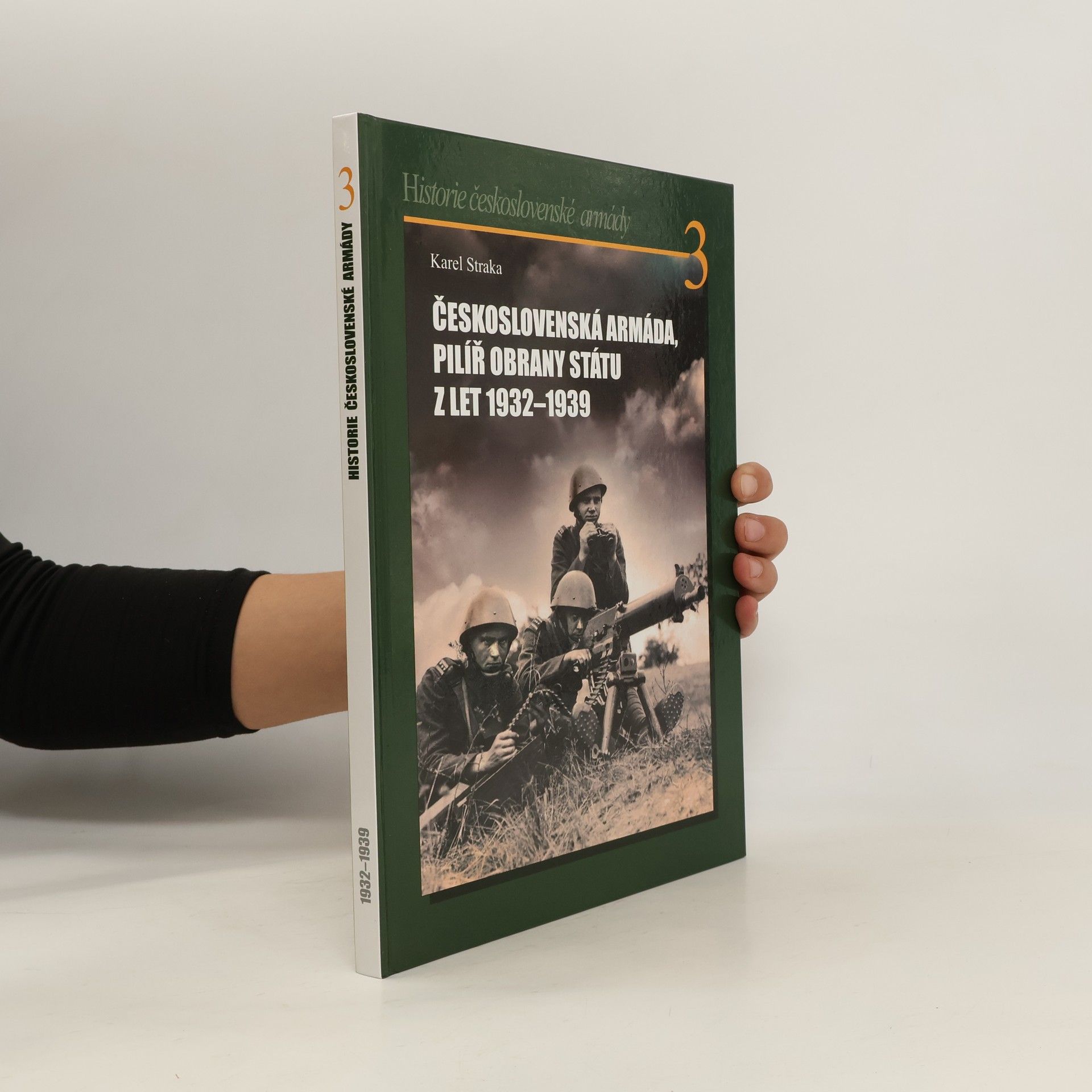 Karel Straka Československá armáda, pilíř obrany státu z let 1932-1939