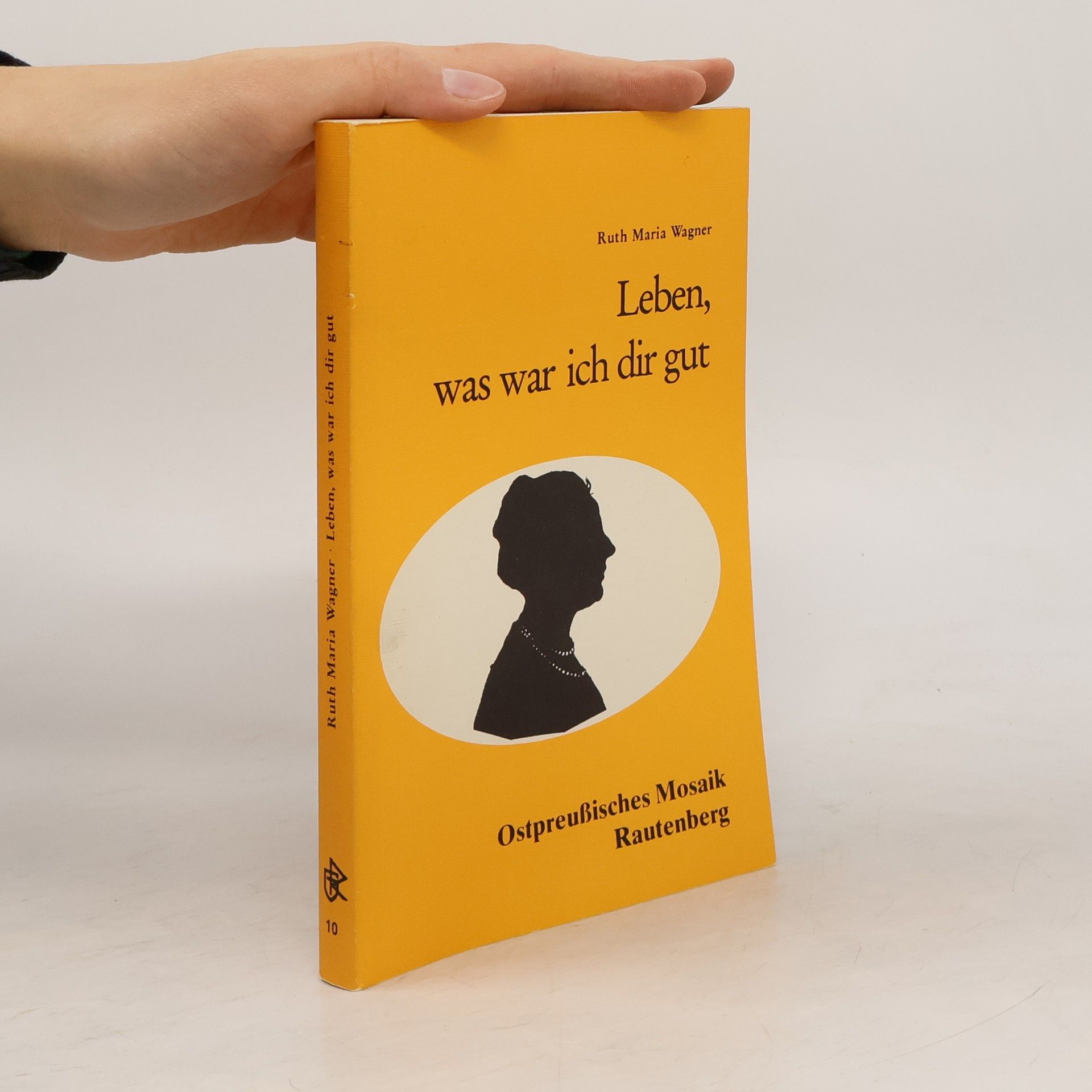 Ruth Maria Wagner Leben, was war ich dir gut