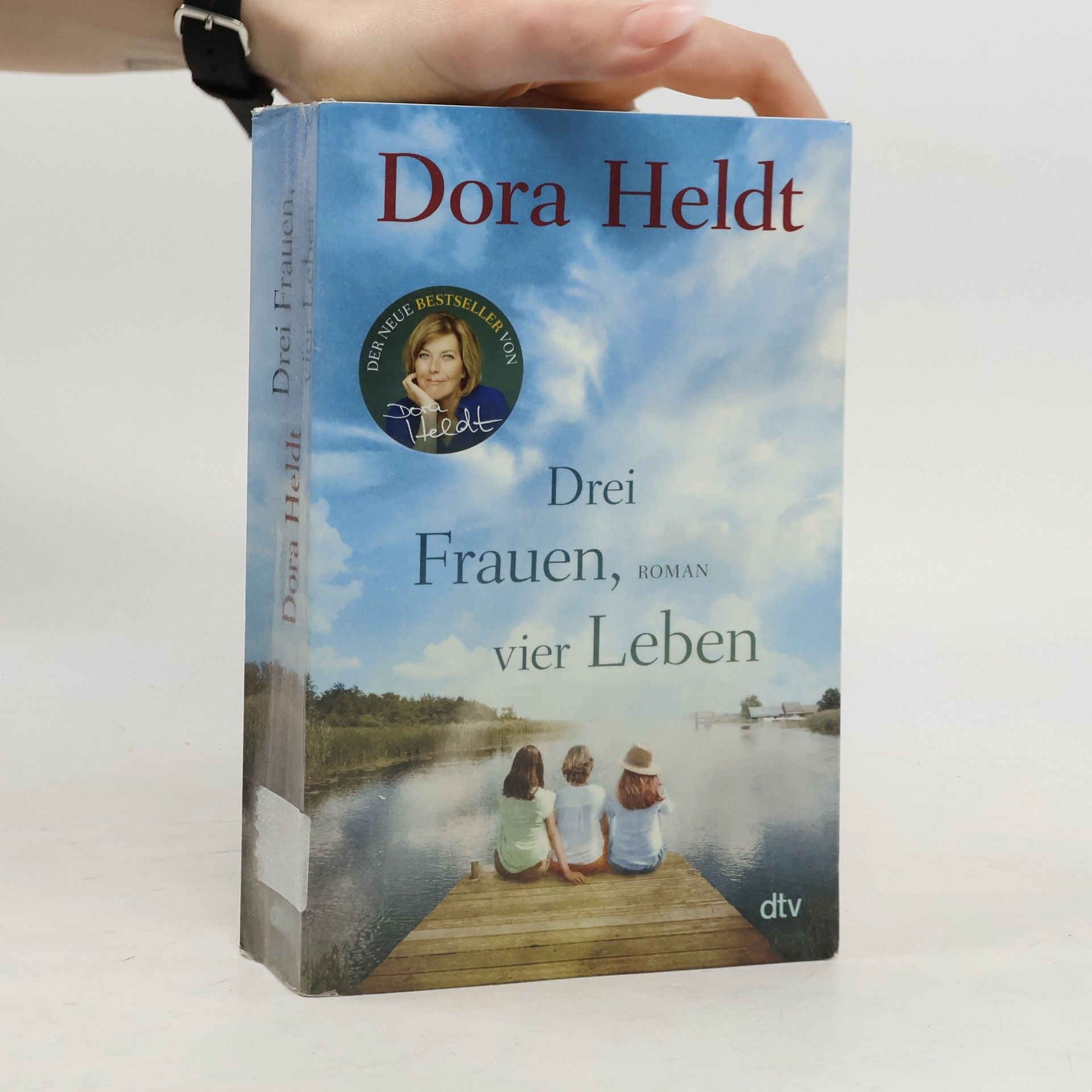 Dora Heldt Drei Frauen, vier Leben