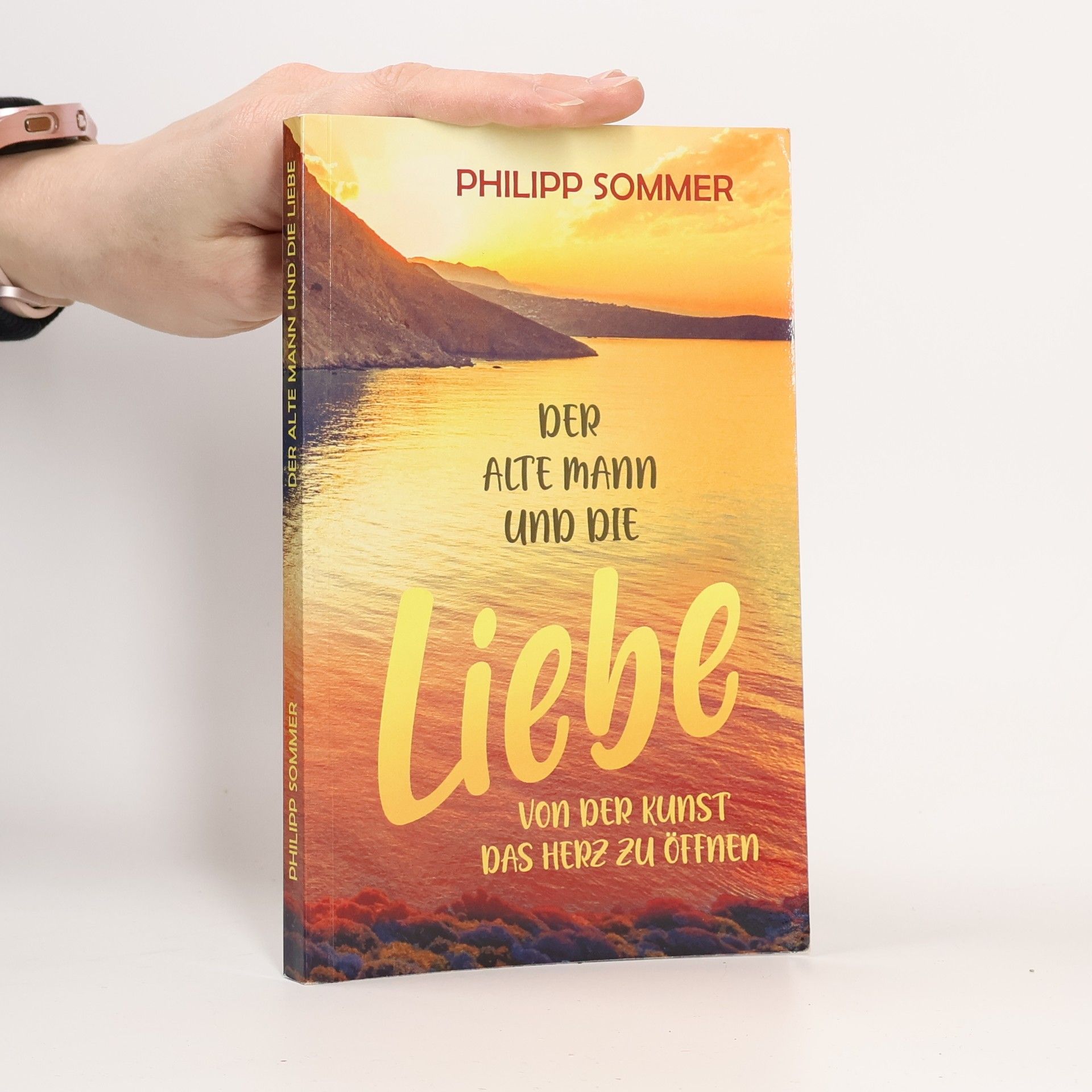 Philipp Sommer Glücks-Trilogie: Der alte Mann und die Liebe