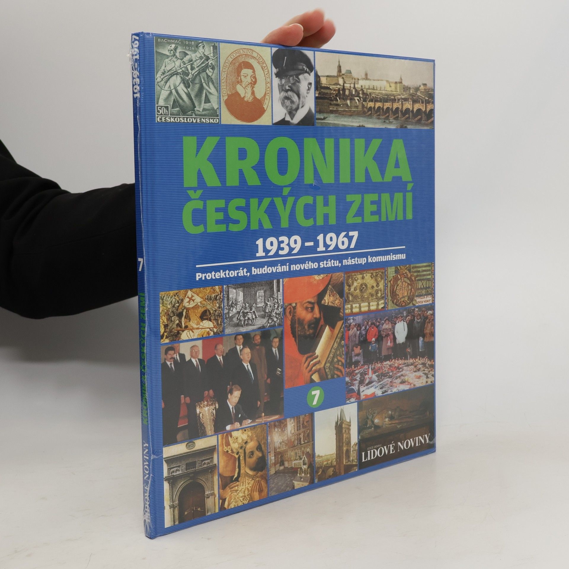 Kolektiv autorů Kronika Českých zemí 7. 1939-1967. Protektorát, budování nového státu, nástup komunismu