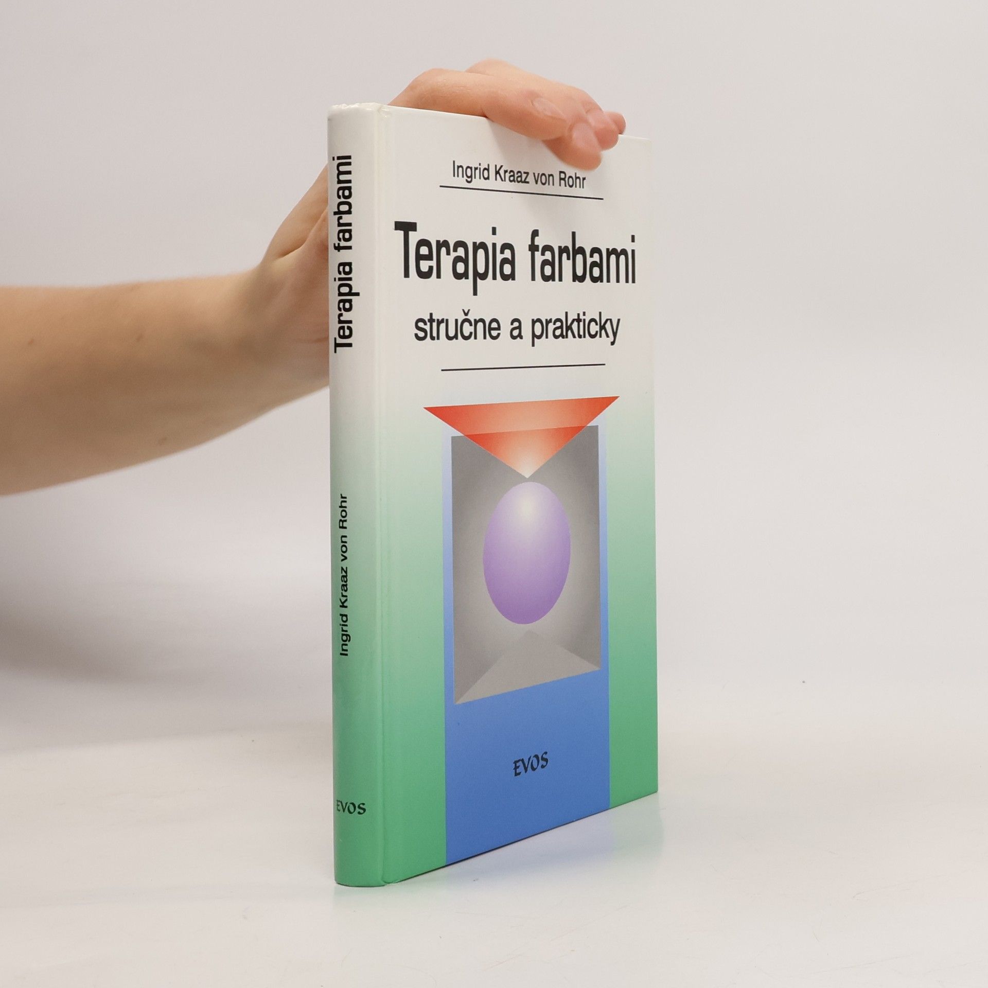 Ingrid Kraaz von Rohr Terapia farbami stručne a prakticky