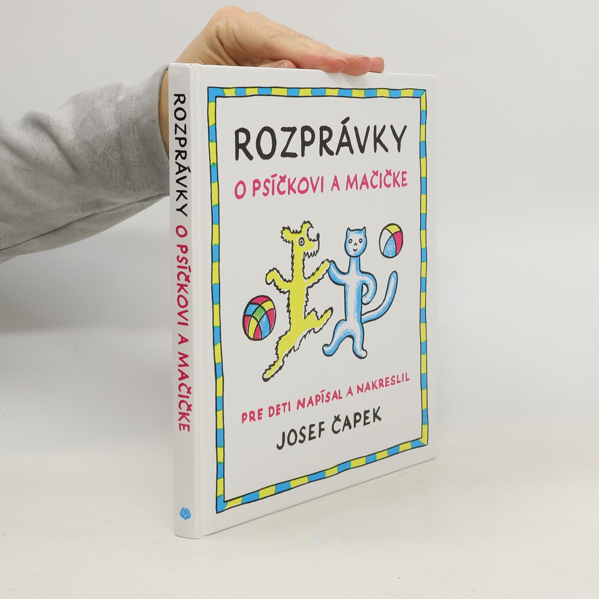 Josef Čapek Rozprávky o psíčkovi a mačičke