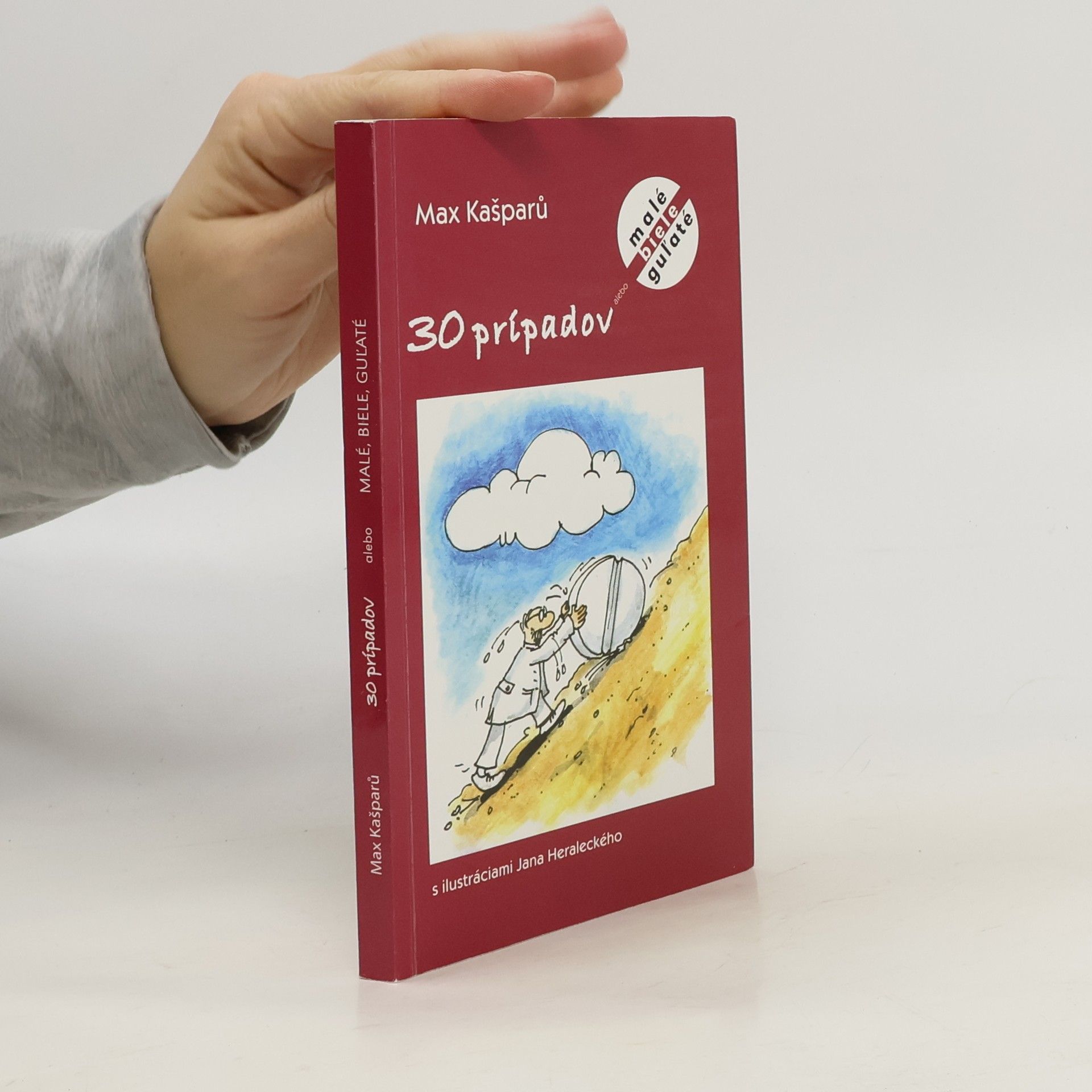 Jaroslav Max Kašparů 30 prípadov alebo malé, biele, gulaté