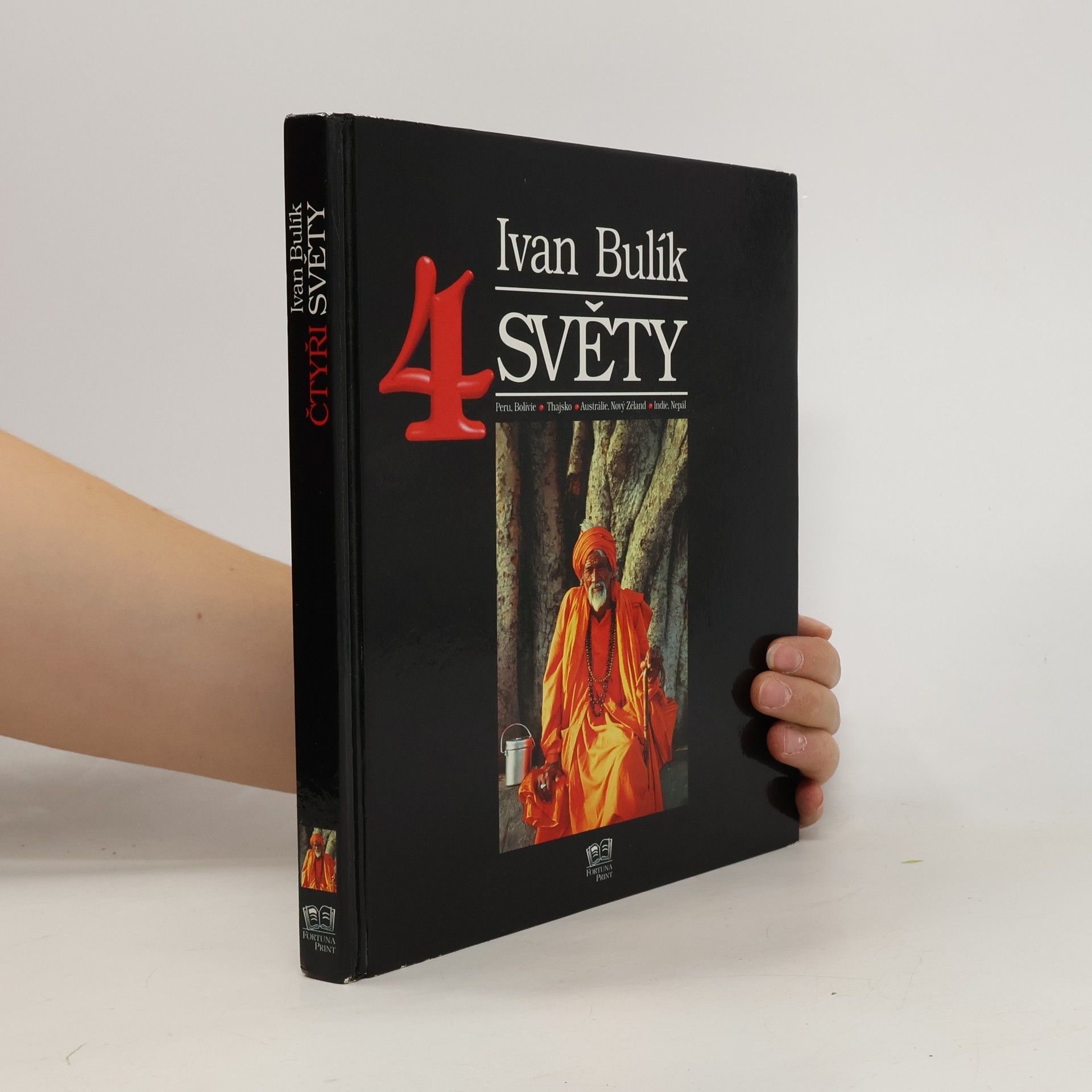 Ivan Bulík Čtyři světy. Peru, Bolívie, Thajsko, Austrálie, Nový Zéland, Indie, Nepál