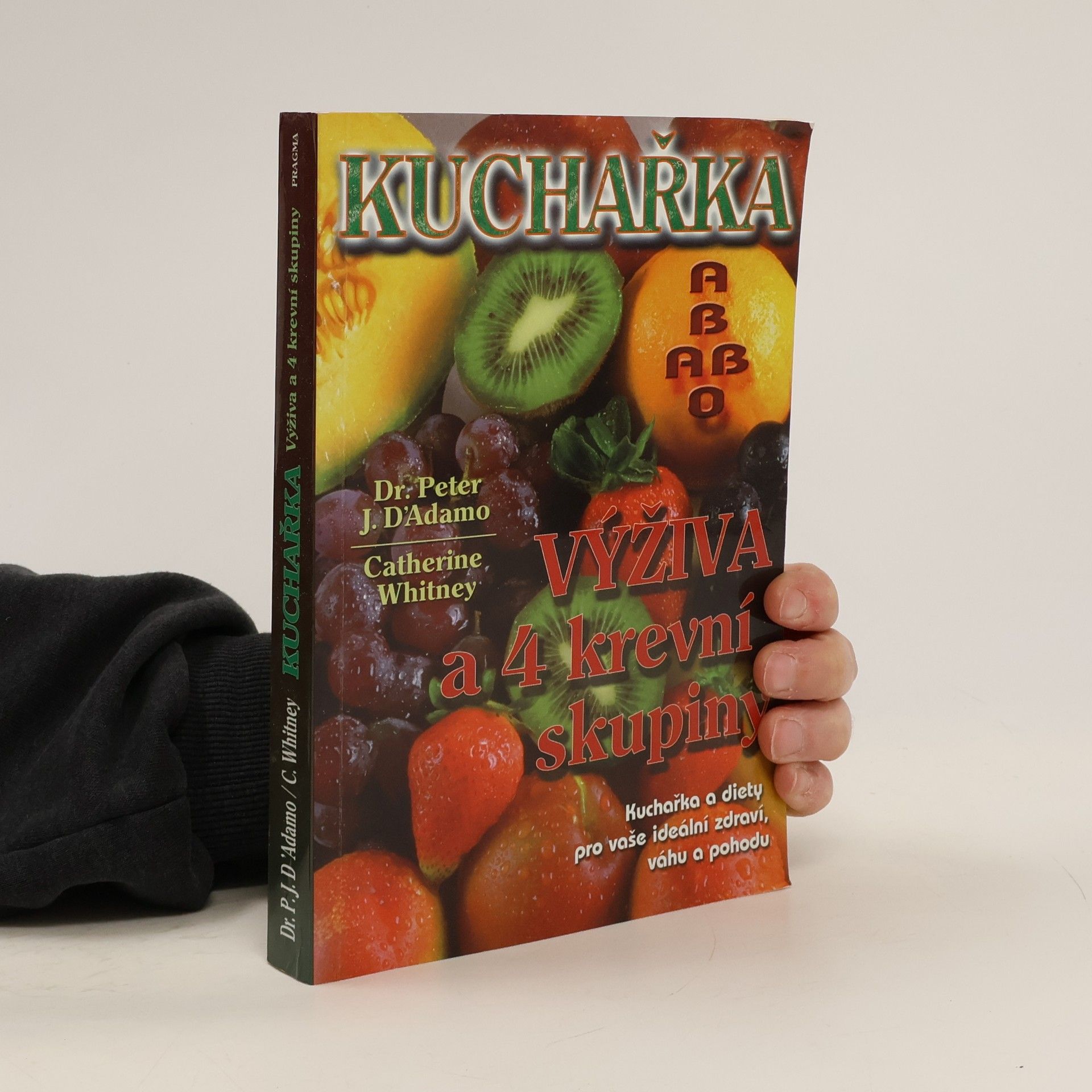 Kuchařka. Výživa a 4 krevní skupiny