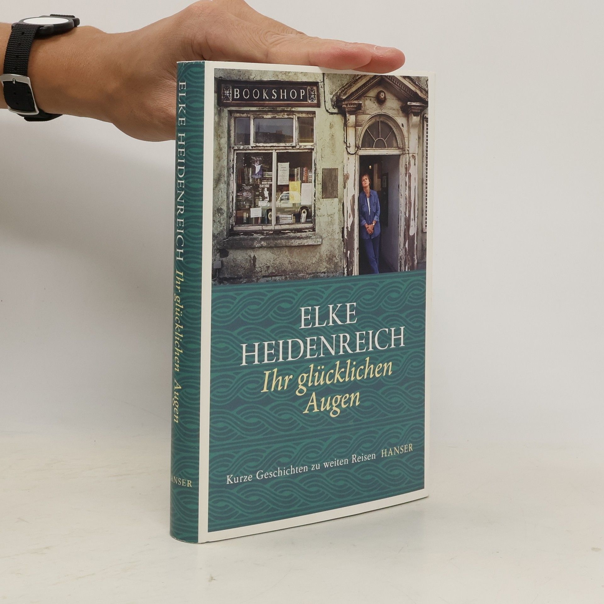 Elke Heidenreich Ihr glücklichen Augen