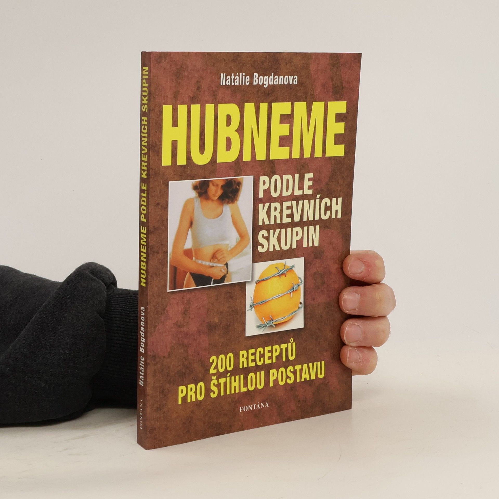 Natalja Bogdanova Hubneme podle krevních skupin : 200 receptů pro štíhlou postavu