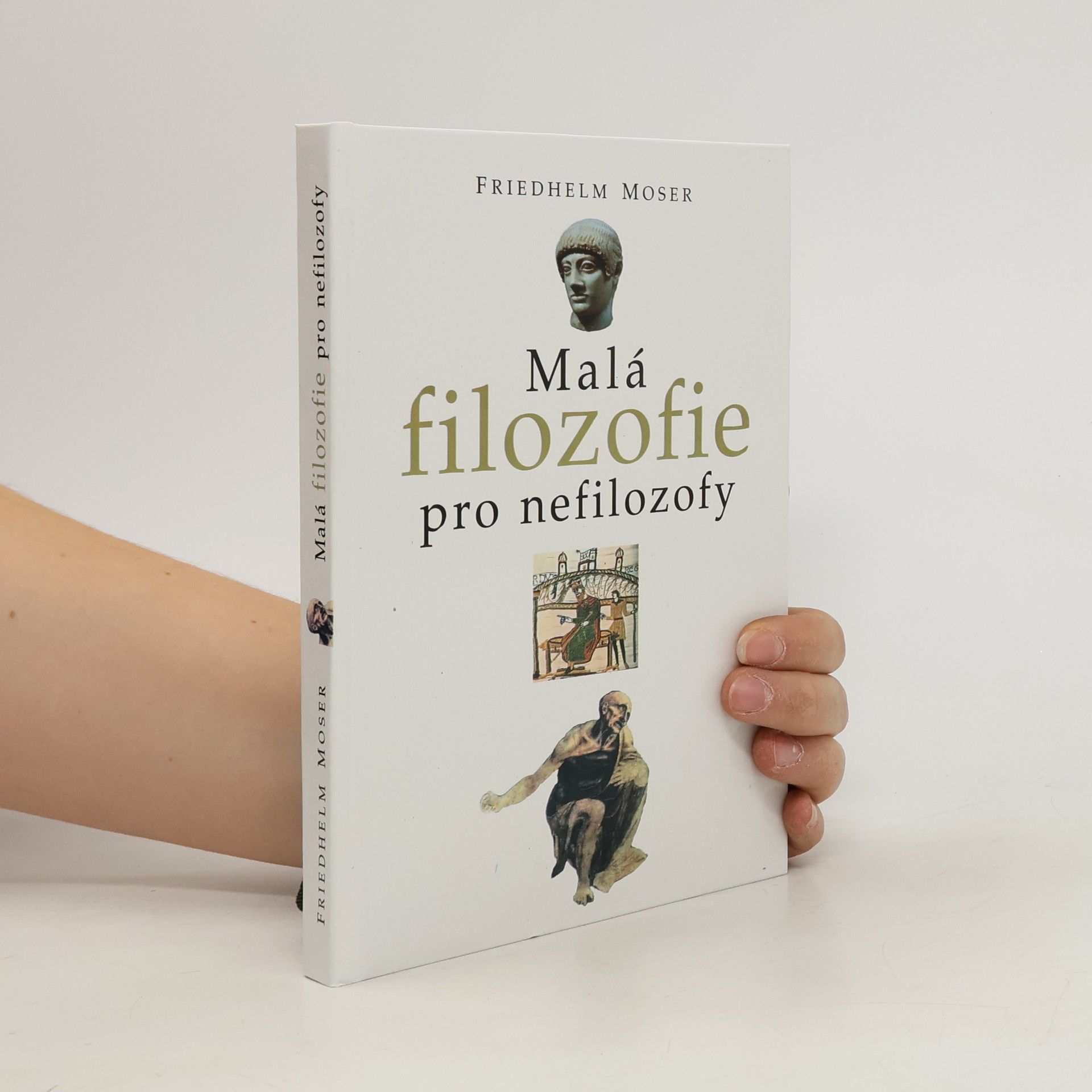 Friedhelm Moser Malá filozofie pro nefilozofy