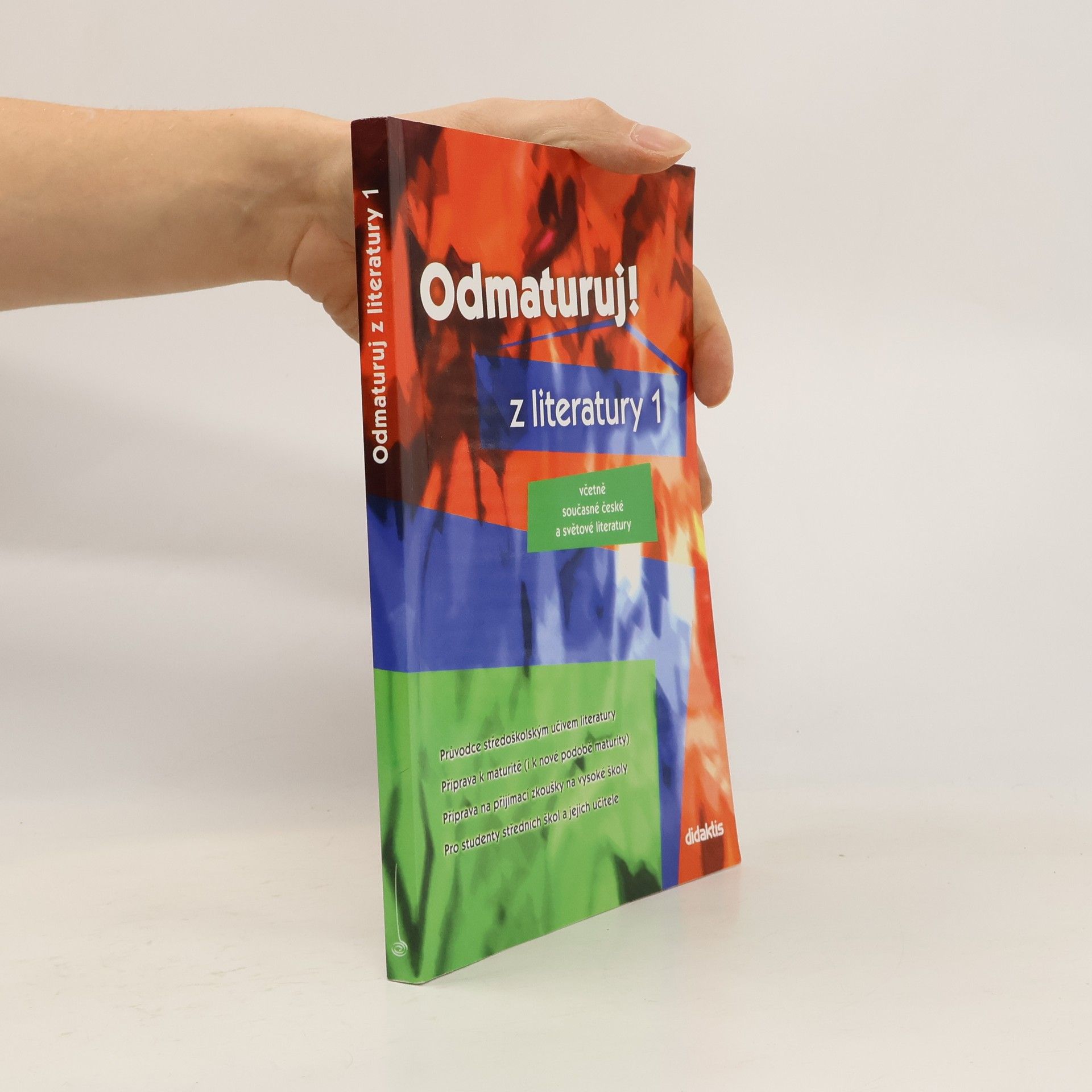 Kolektiv autorů Odmaturuj! z literatury 1 : včetně současné české a světové literatury