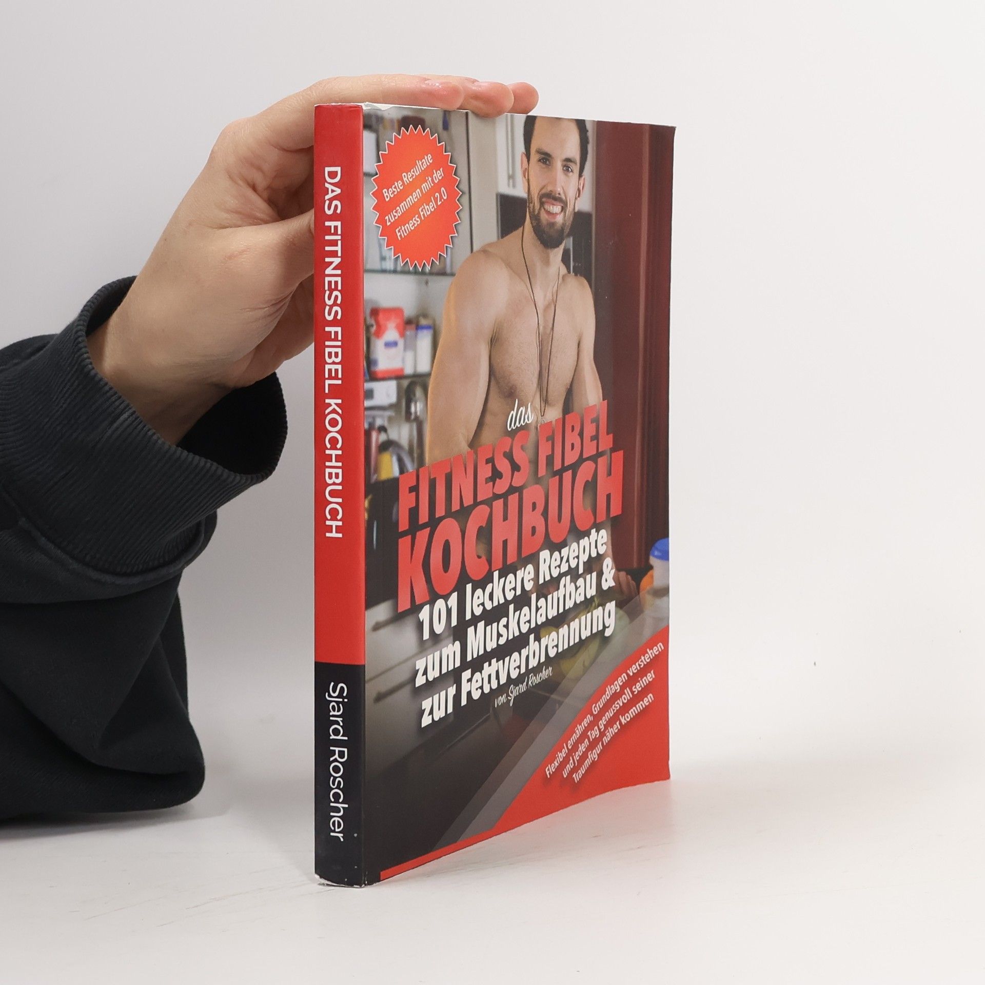 Sjard Roscher Das Fitness Fibel Kochbuch