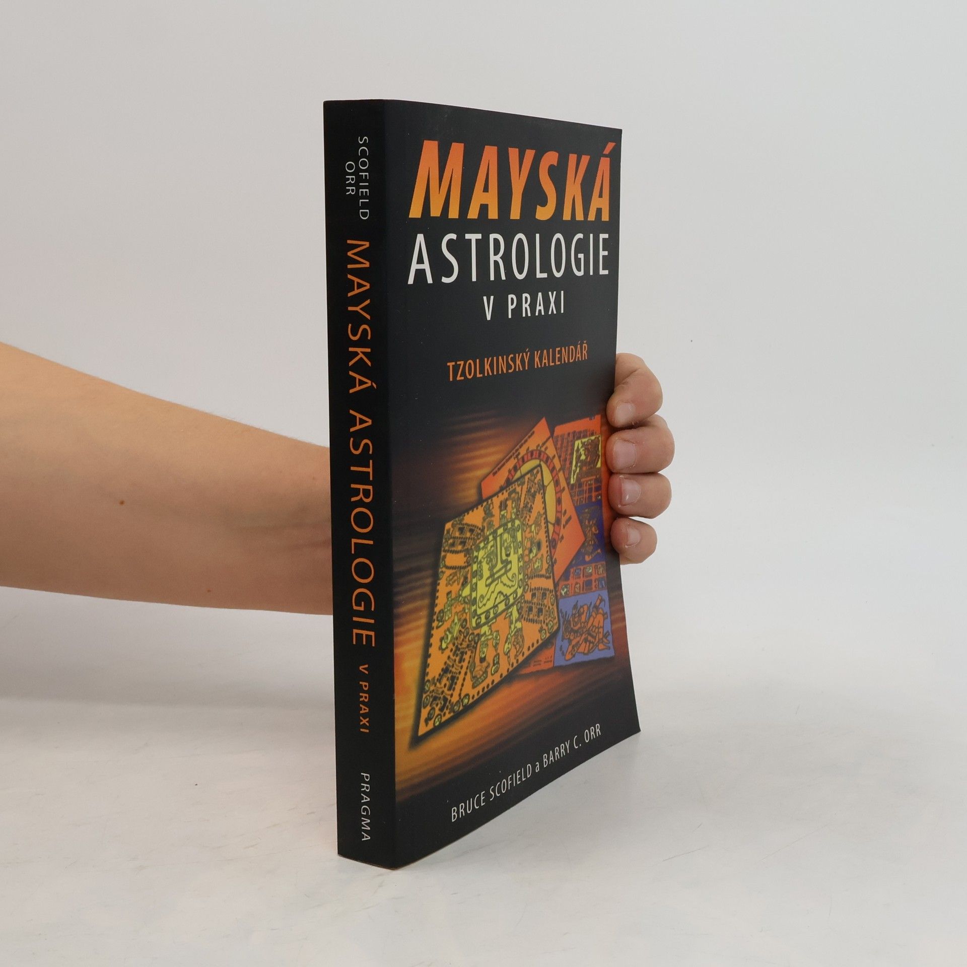Bruce Scofield Mayská astrologie v praxi