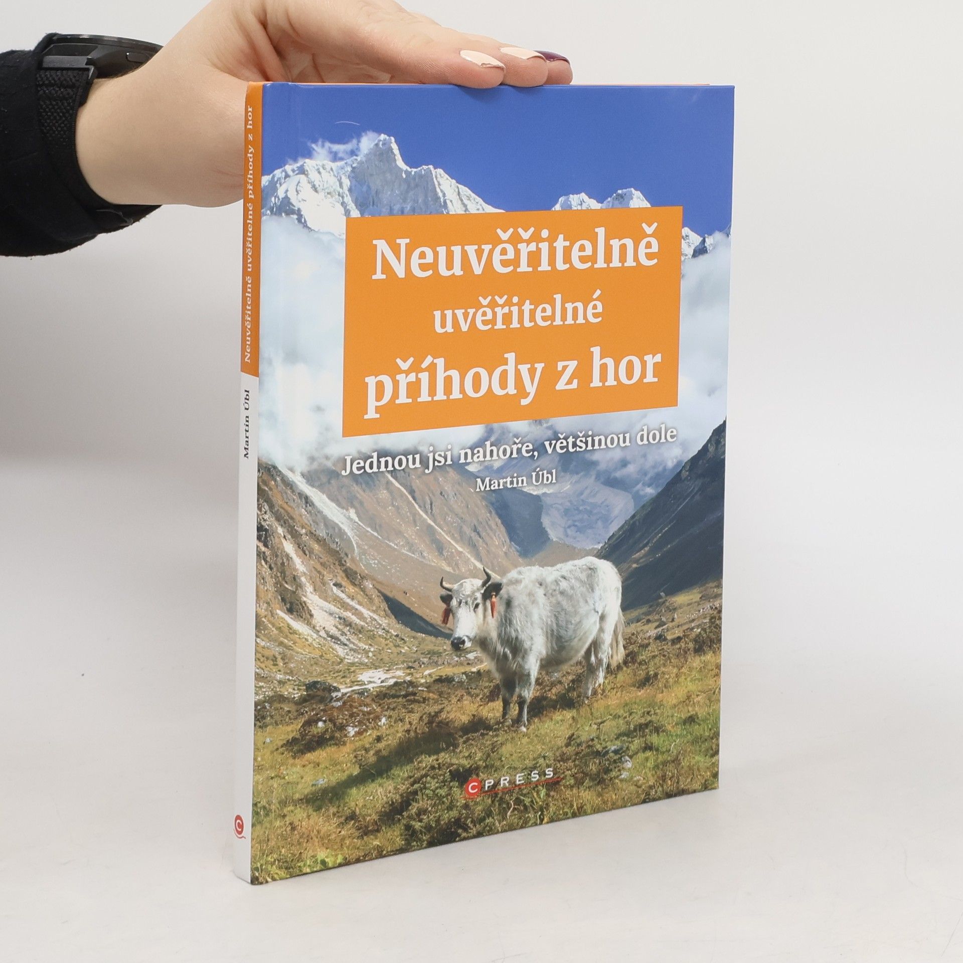 Martin Úbl Neuvěřitelně uvěřitelné příhody z hor