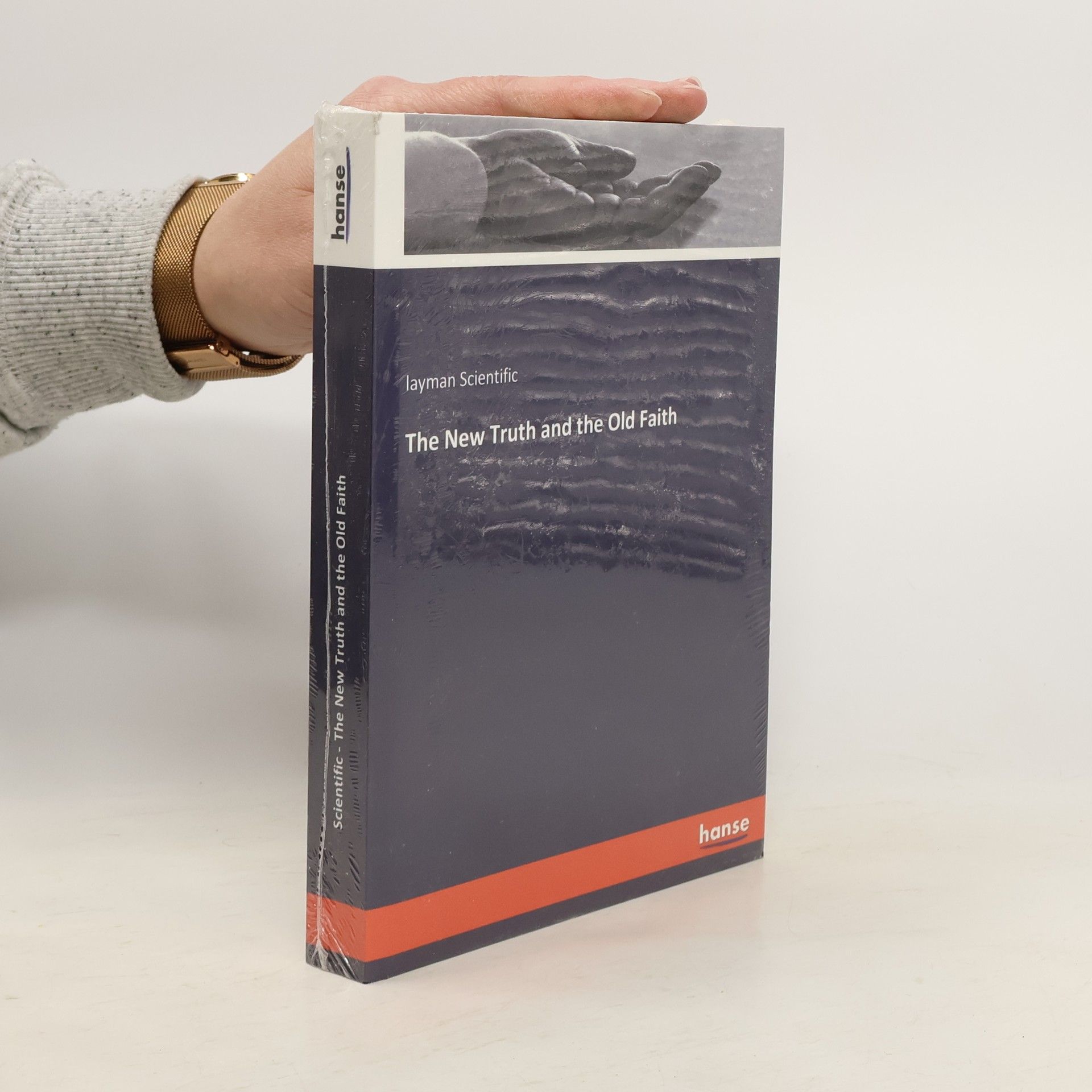 Layman Scientific The New Truth and the Old Faith