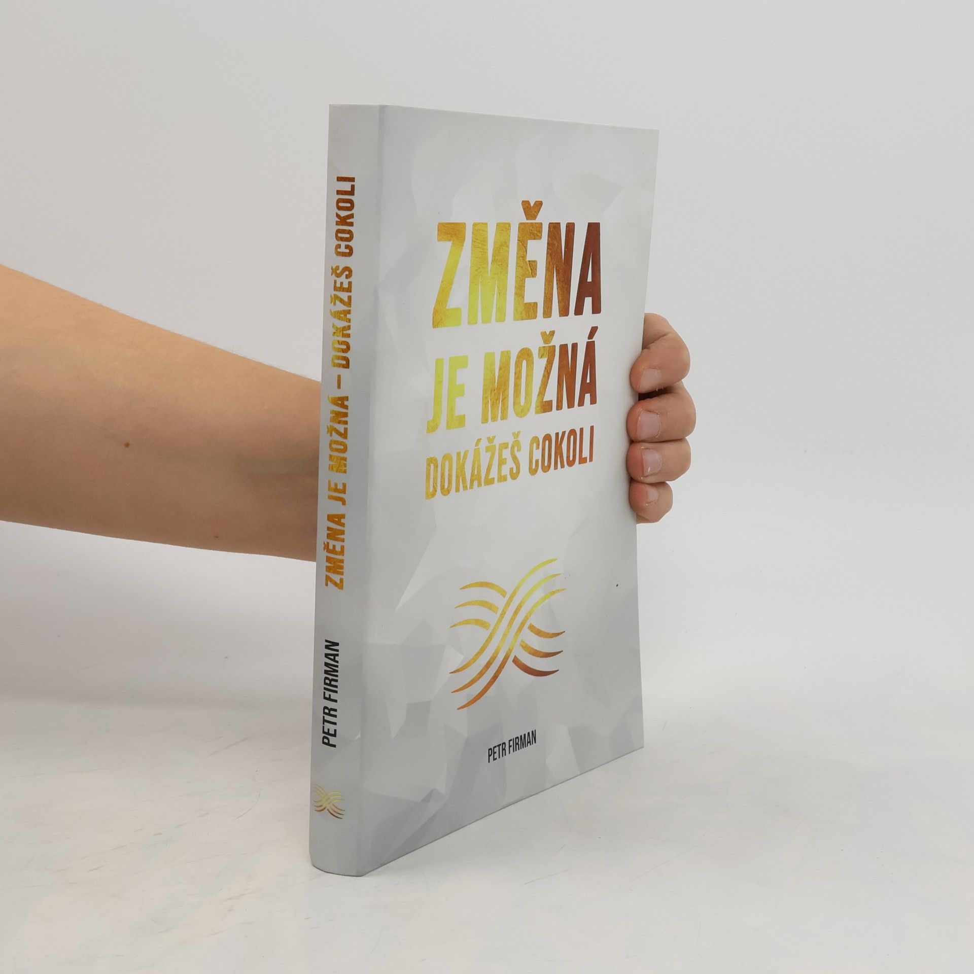 Petr Firman Změna je možná: dokážeš cokoli