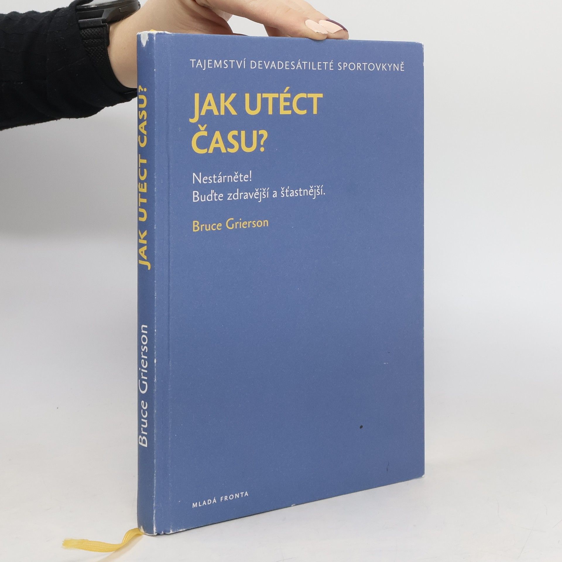 Bruce Grierson Jak utéct času?