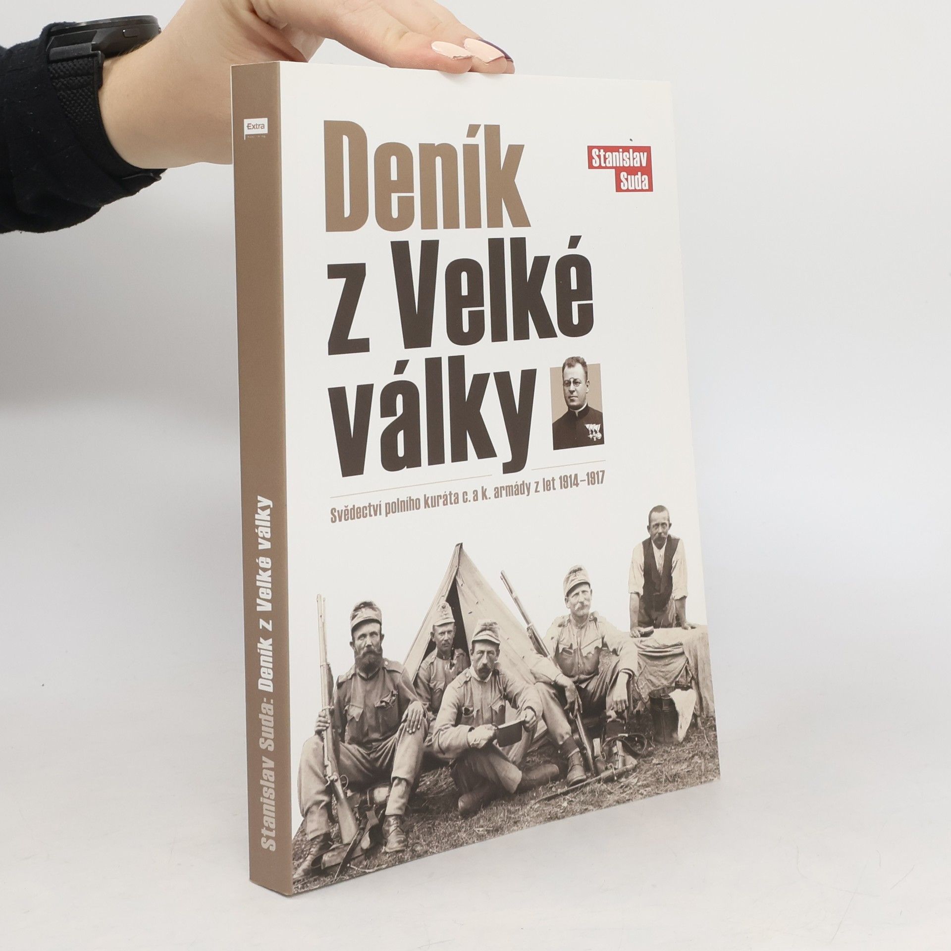 Deník z Velké války : svědectví polního kuráta c. a k. armády z let 1914-1917