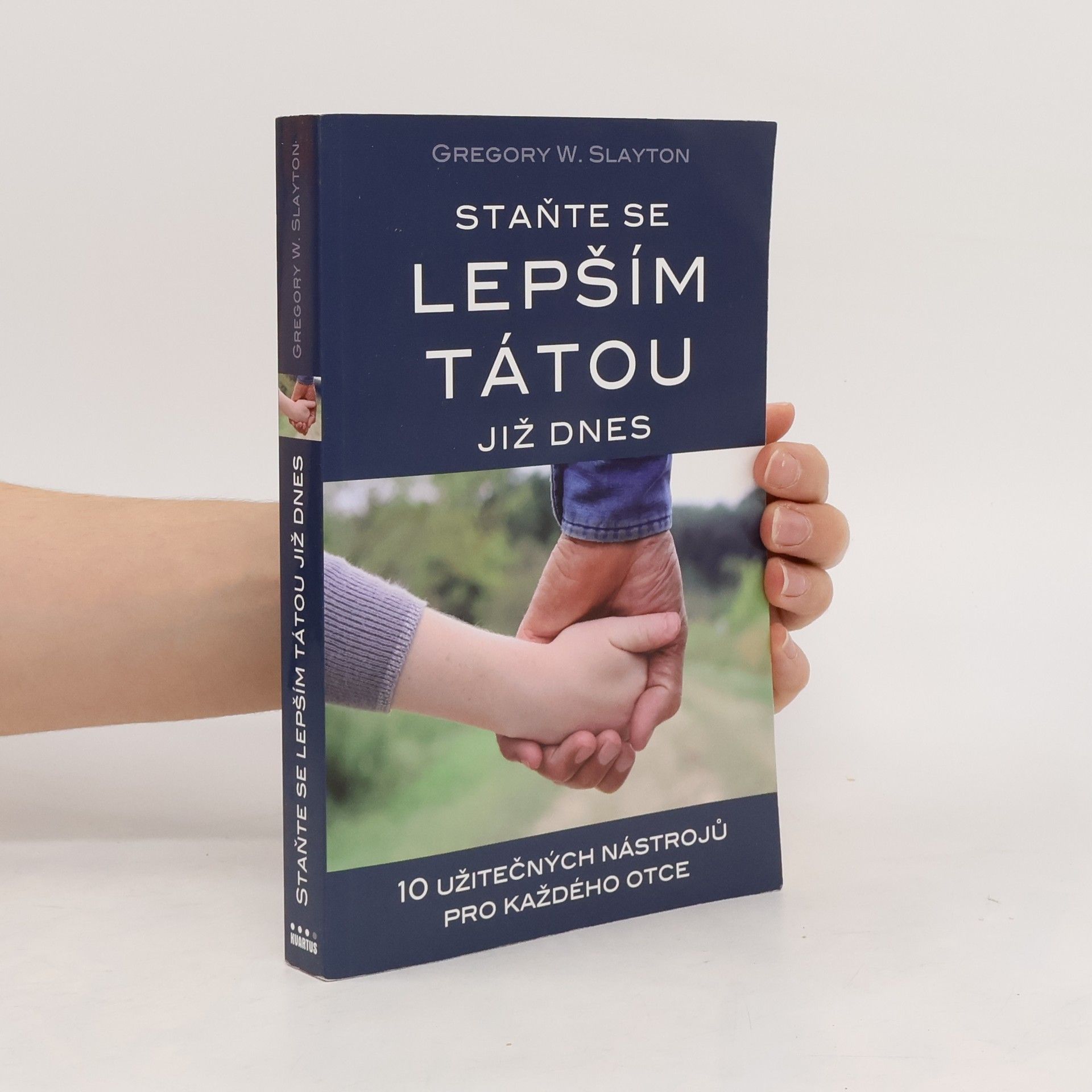 Gregory W. Slayton Staňte se lepším tátou již dnes