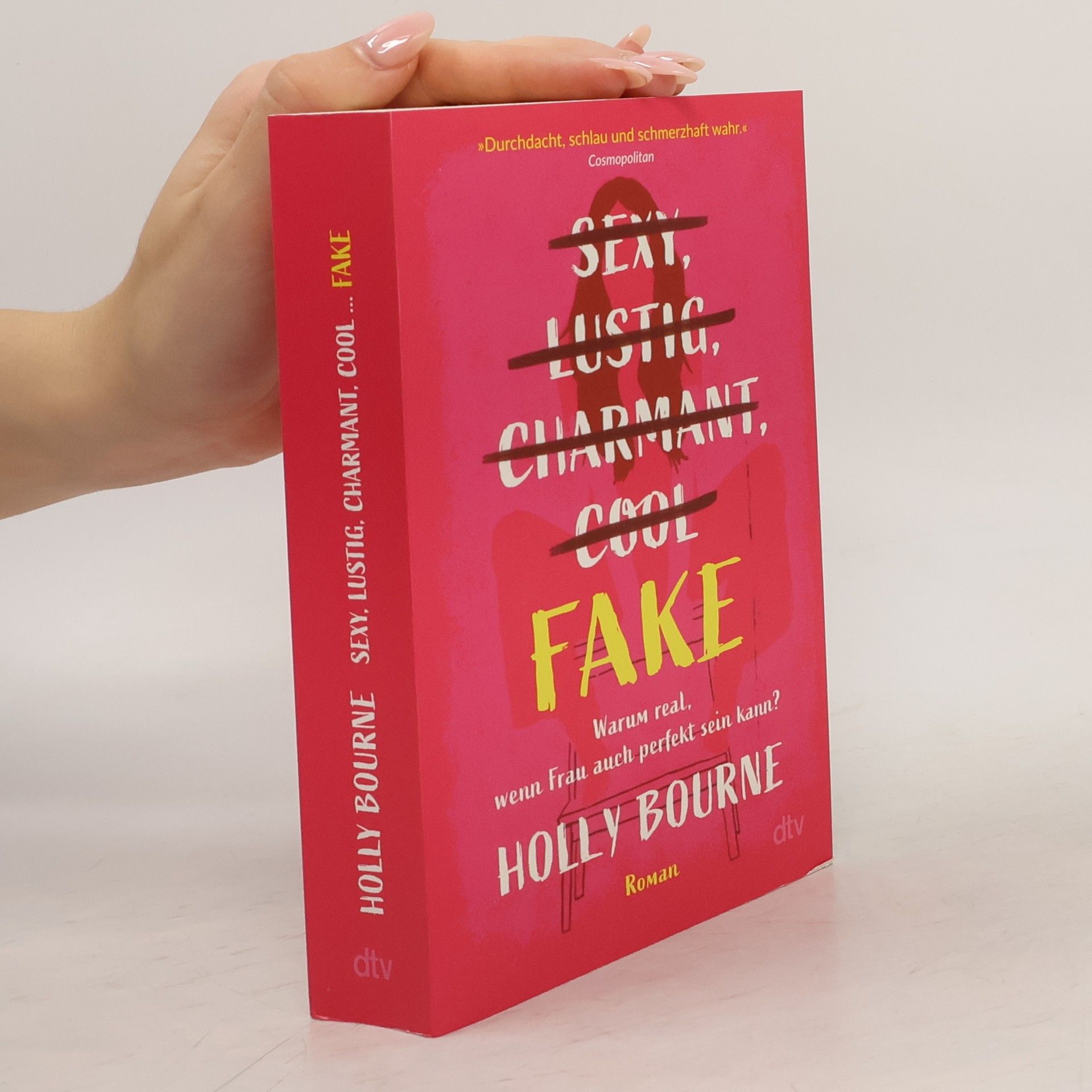 Holly Bourne Sexy, lustig, charmant, cool ... Fake