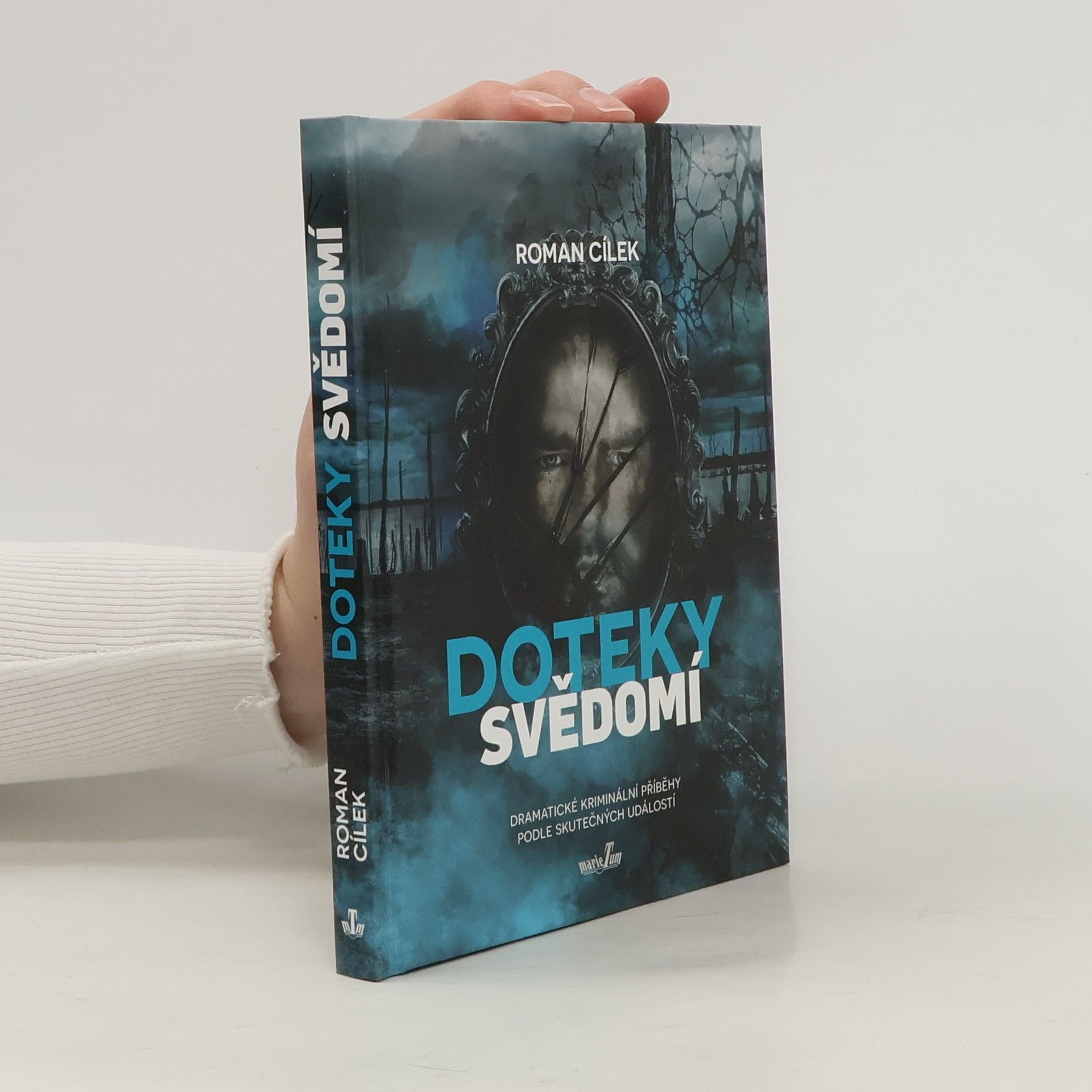 Roman Cílek Doteky svědomí : dramatické kriminální příběhy podle skutečných událostí