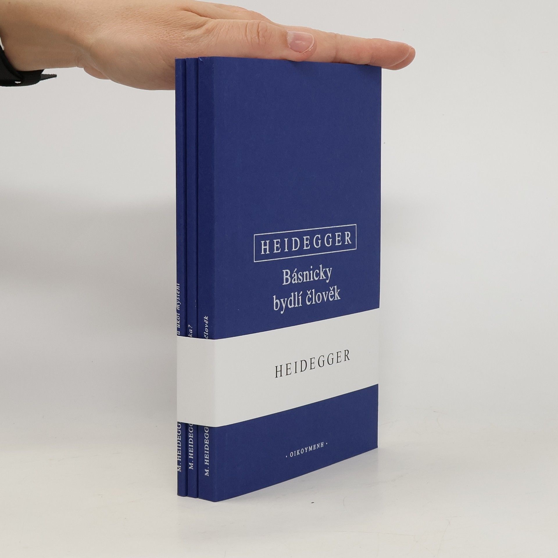 Martin Heidegger Básnicky bydlí člověk / Co je metafyzika? / Konec filosofie a úkol myšlení