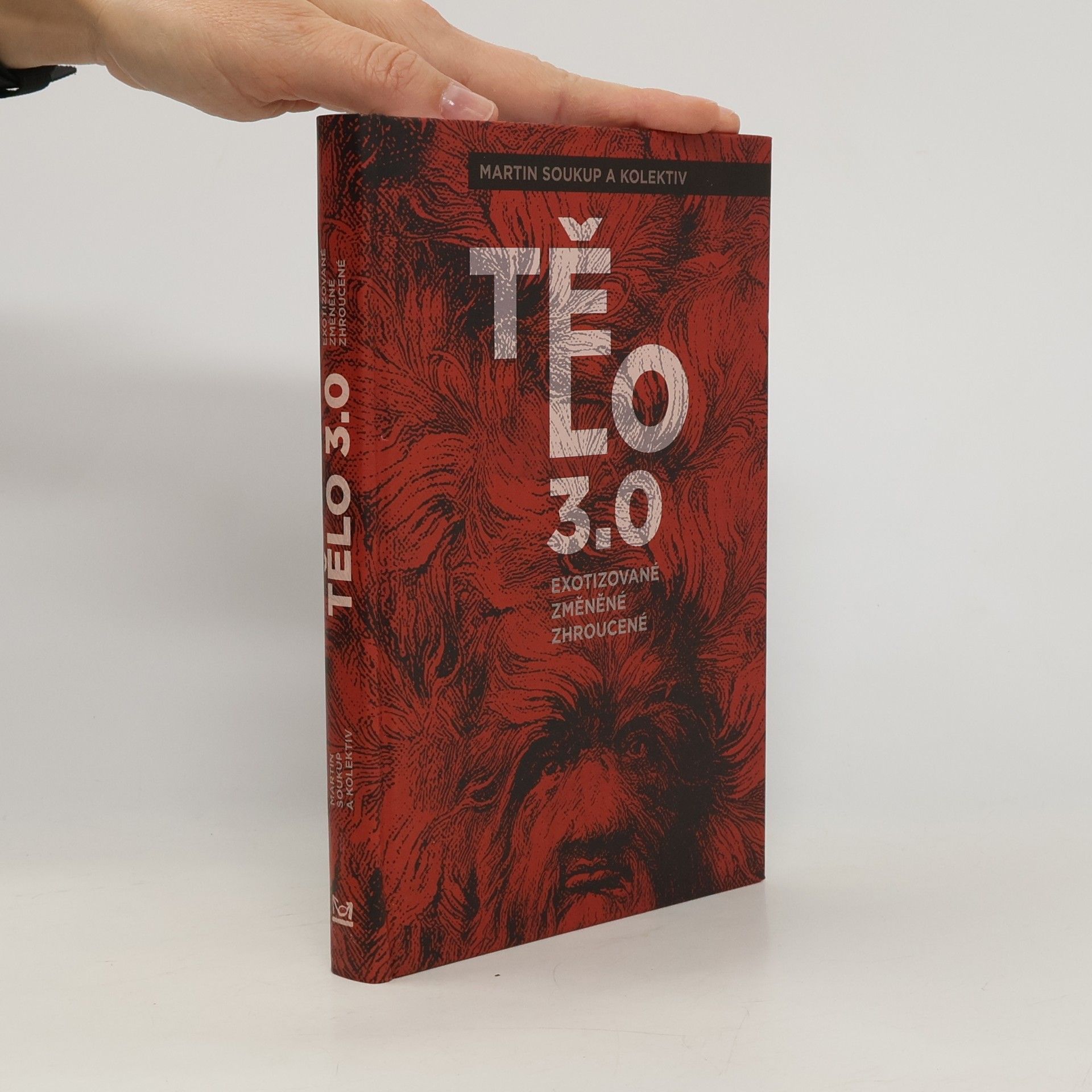 Martin Soukup Tělo 3.0. Exotizované, změněné, zhroucené