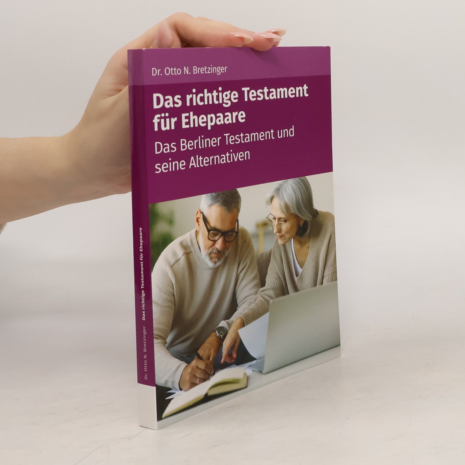 Otto N. Bretzinger Das richtige Testament für Ehepaare