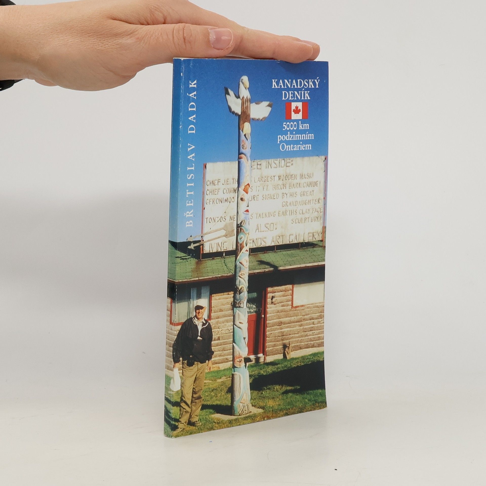Břetislav Dadák Kanadský deník : 5000 km podzimním Ontariem