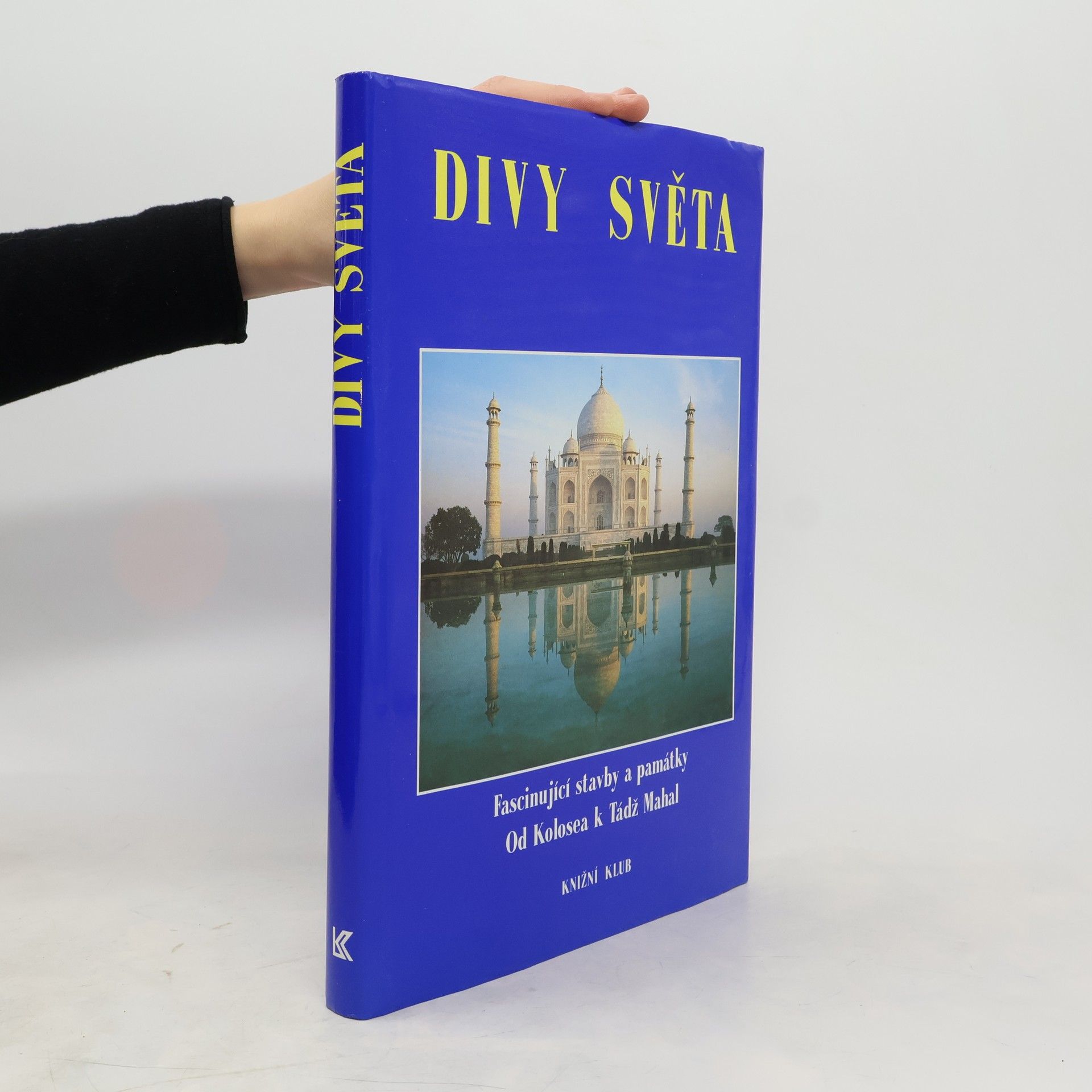Kolektiv autorů Divy světa. Fascinující stavby a památky od Kolosea k Tádž Mahal
