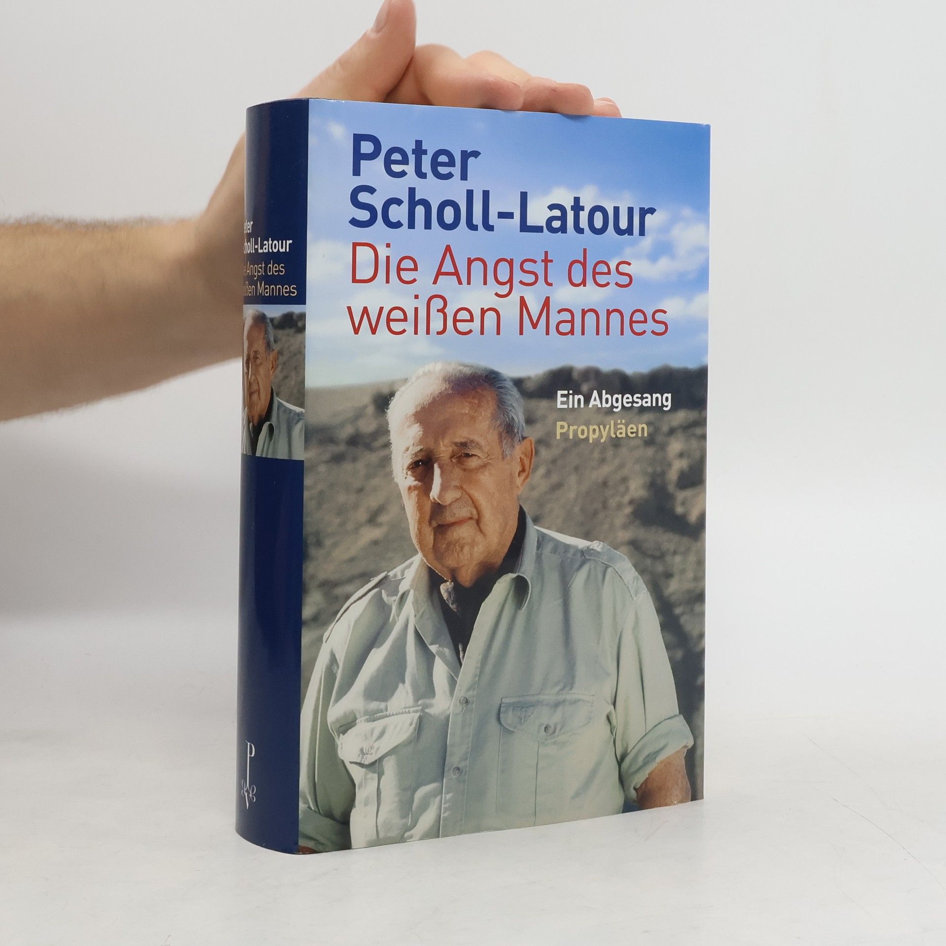 Peter Scholl- Latour Die Angst des weißen Mannes. Ein Abgesang