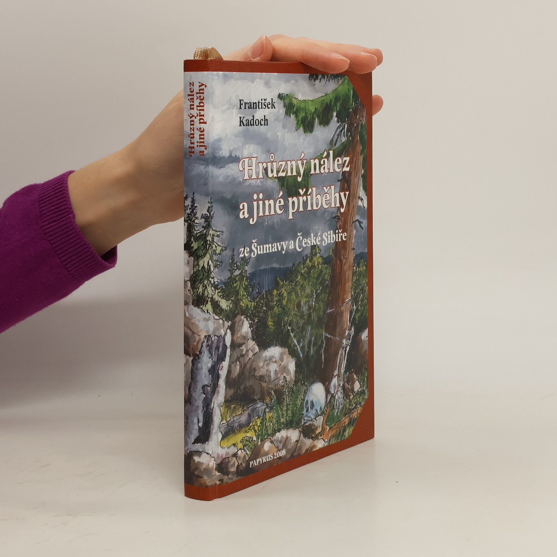 Hrůzný nález a jiné příběhy ze Šumavy a České Sibiře