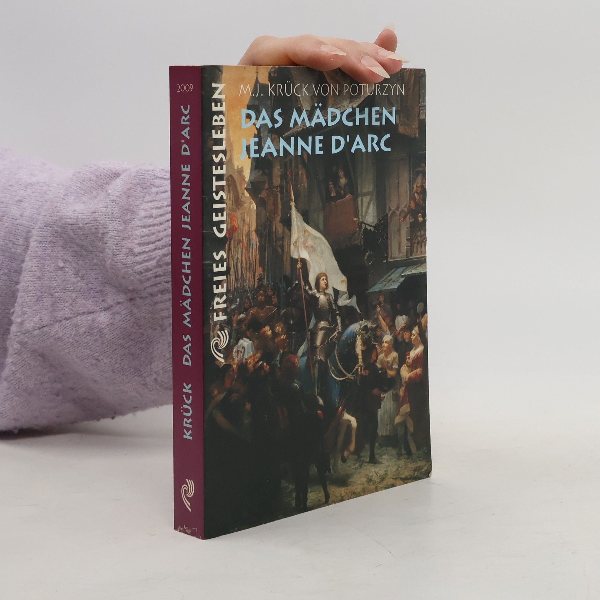 Maria Josepha Krück von Poturzyn Das Mädchen Jeanne d'Arc