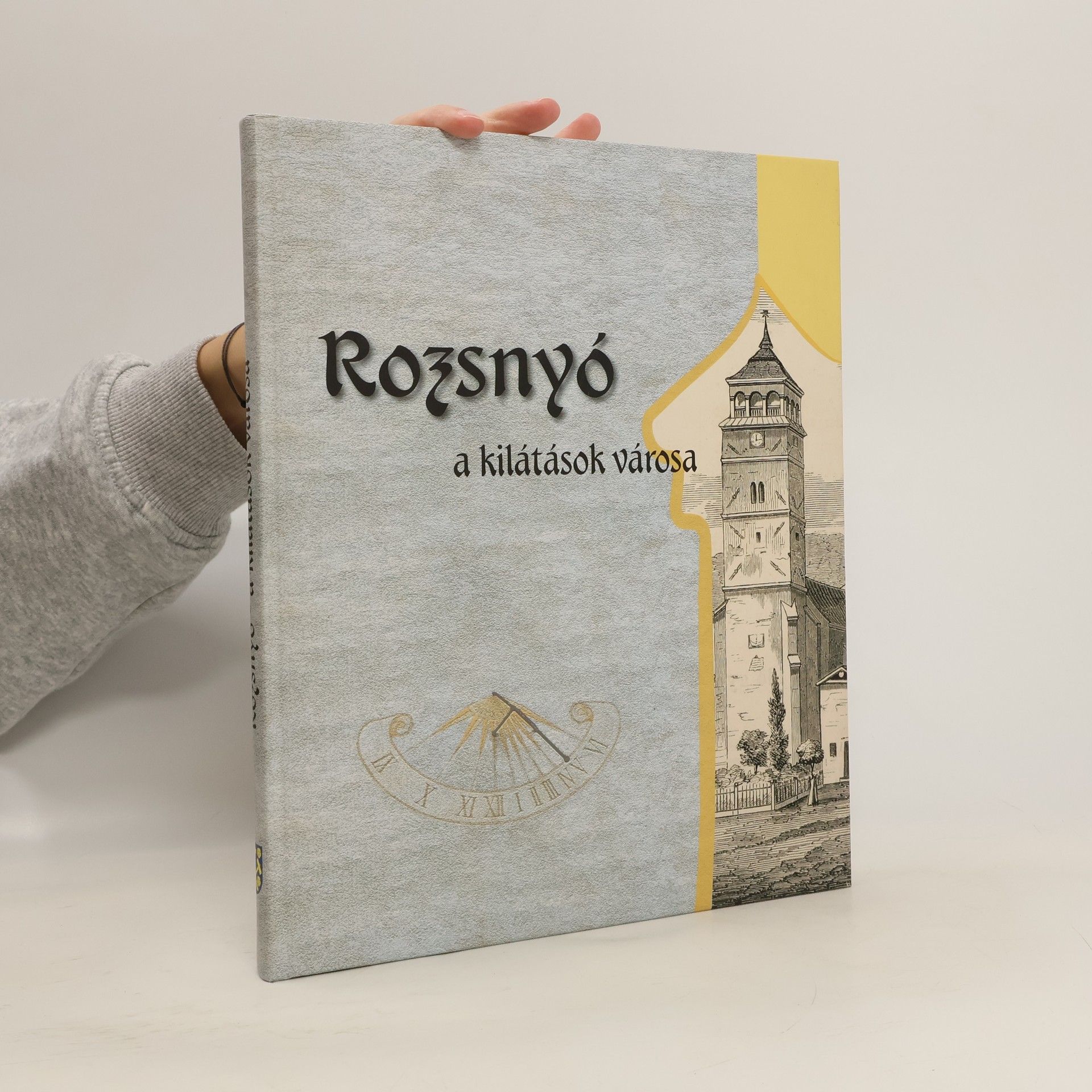 Autorenkollektiv Rozsnyó : a kilátások városa