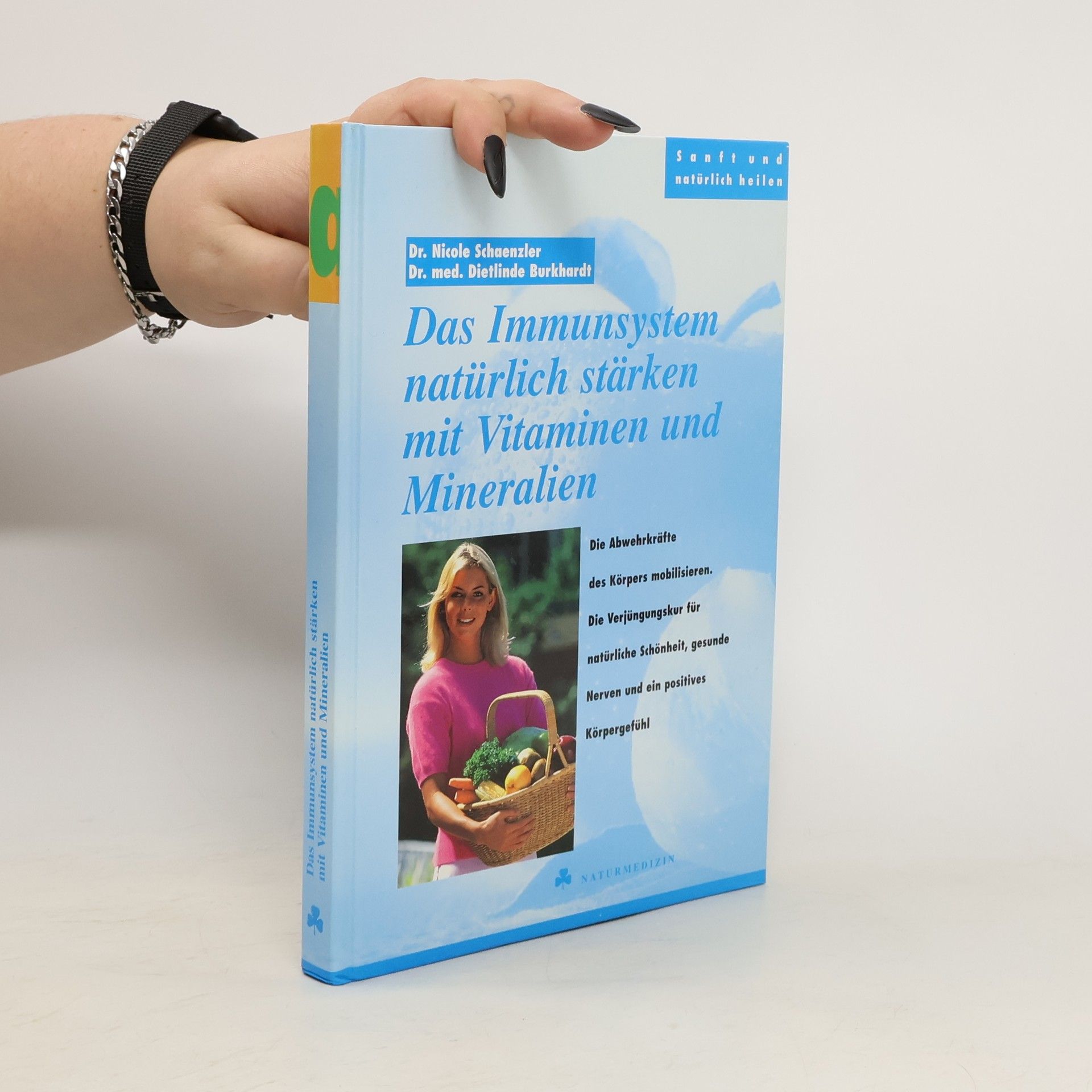 Nicole Schaenzler Das Immunsystem natürlich stärken mit Vitaminen und Mineralien