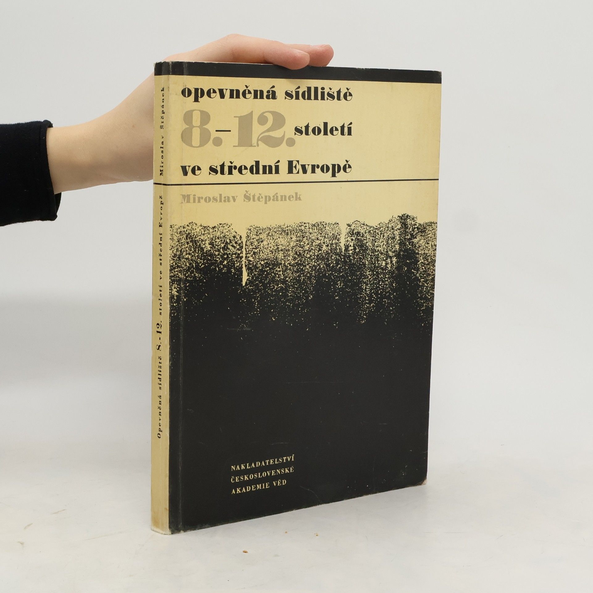 Miroslav Štěpánek Opevněná sídliště 8.–12. století ve střední Evropě