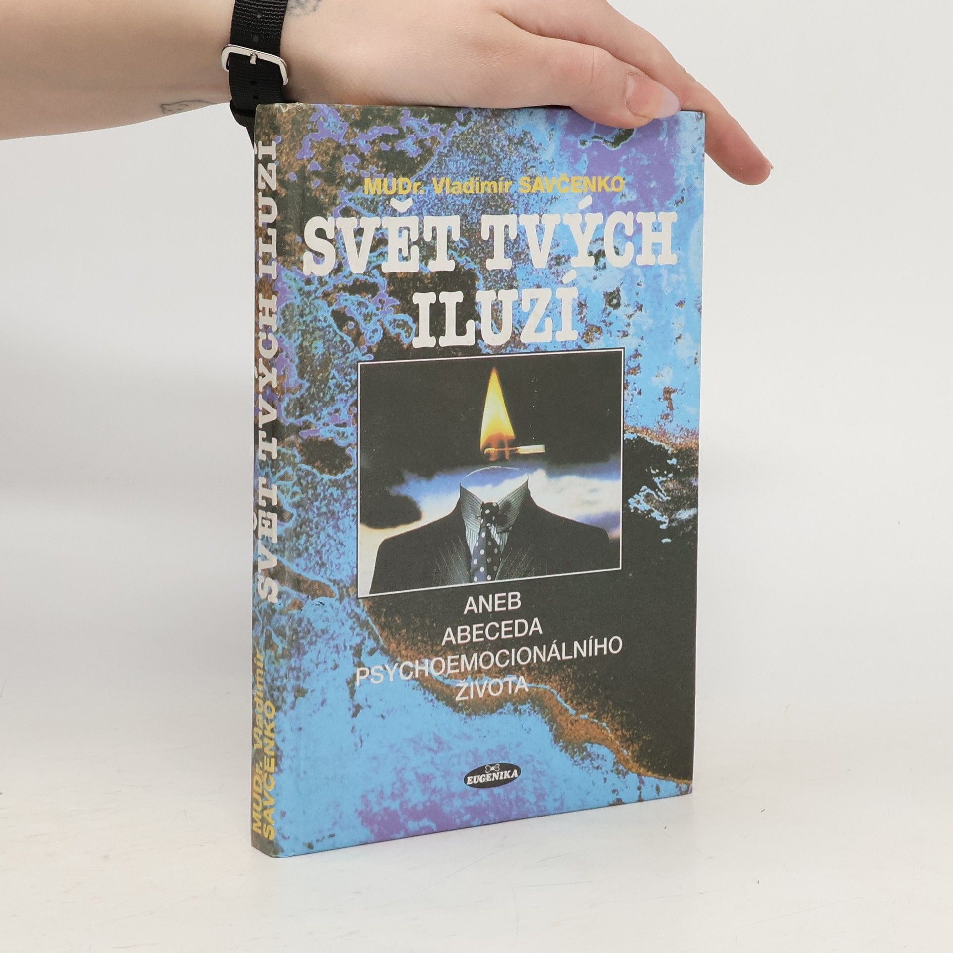 Svět tvých iluzí, aneb, abeceda psychoemocionálního života