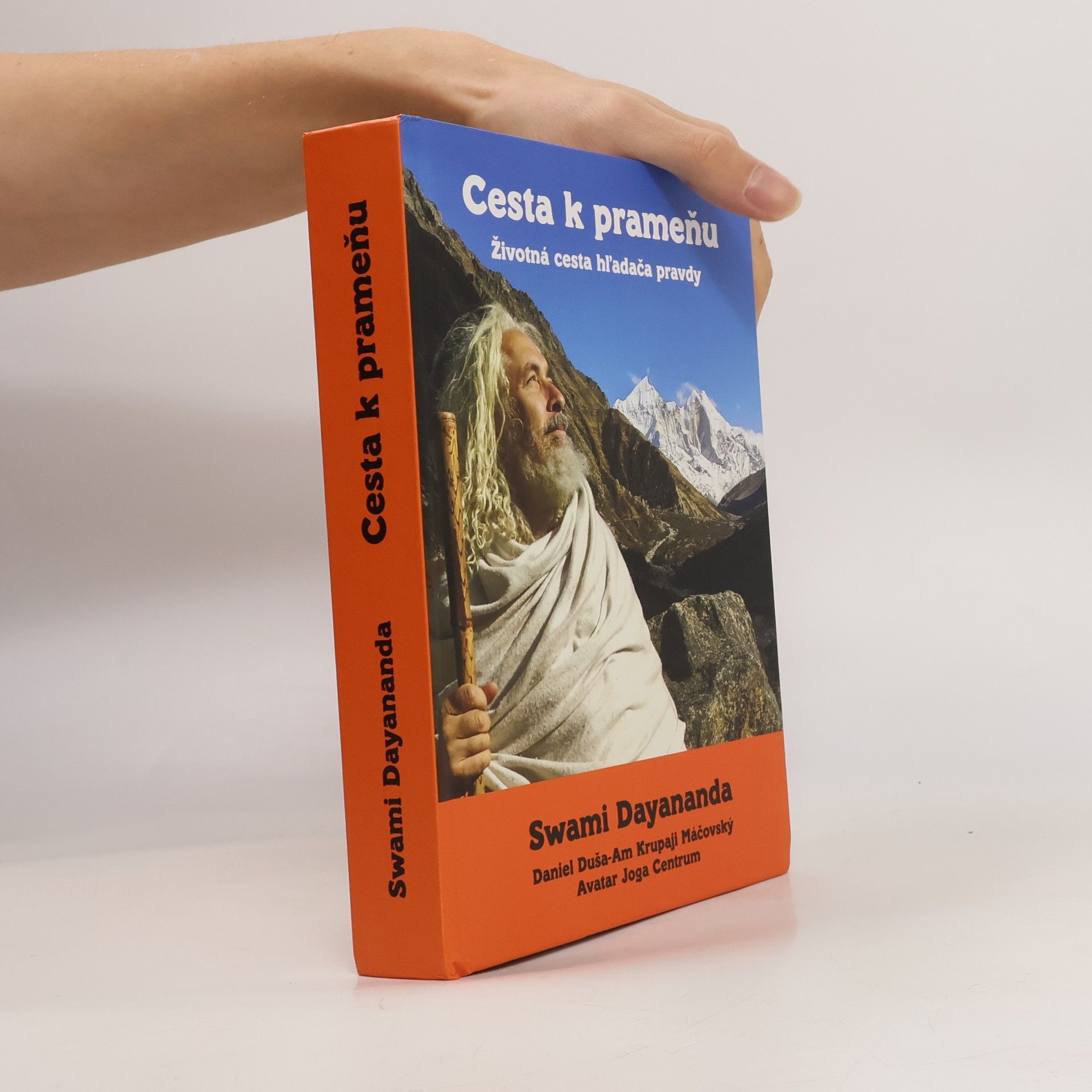 Swami Dayananda Daniel Duša Am Krupaji Máčovský Cesta k prameňu - Životná cesta hl'adača pravdy