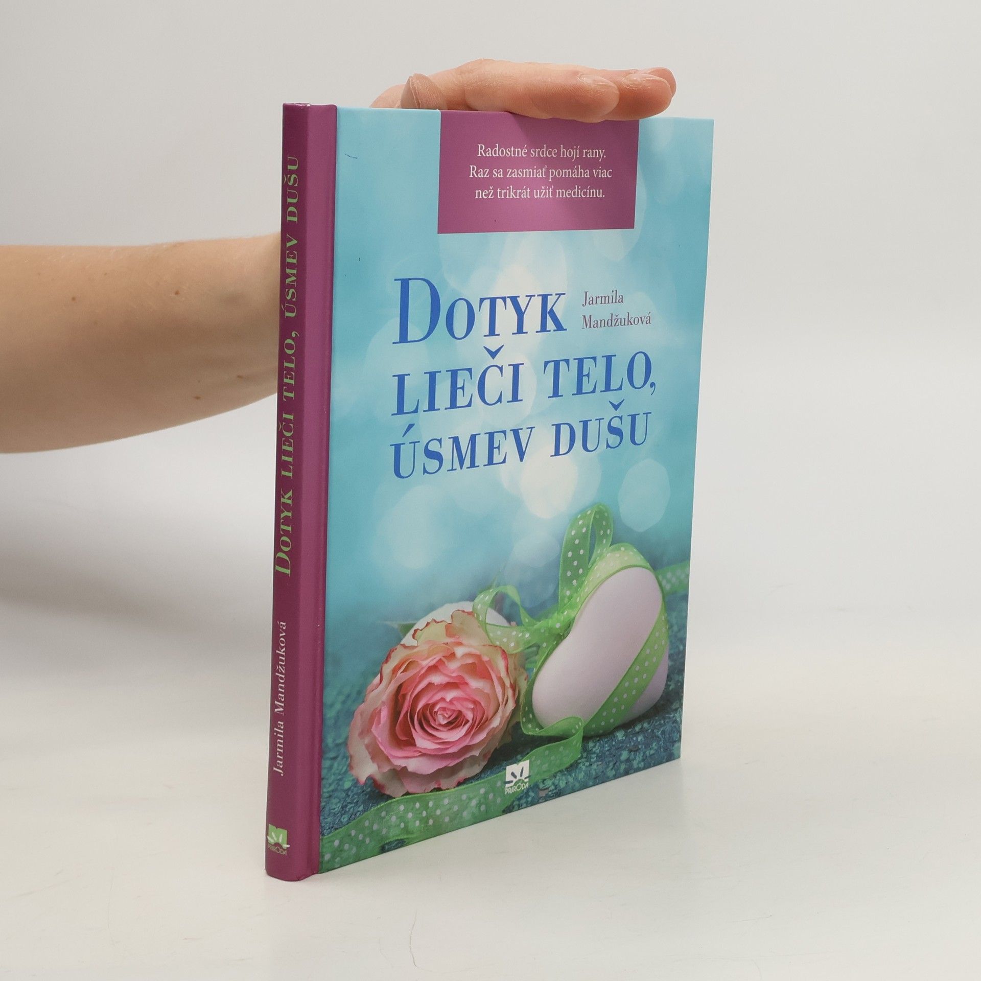 Mandžuková Jarmila Dotyk lieči telo, úsmev dušu