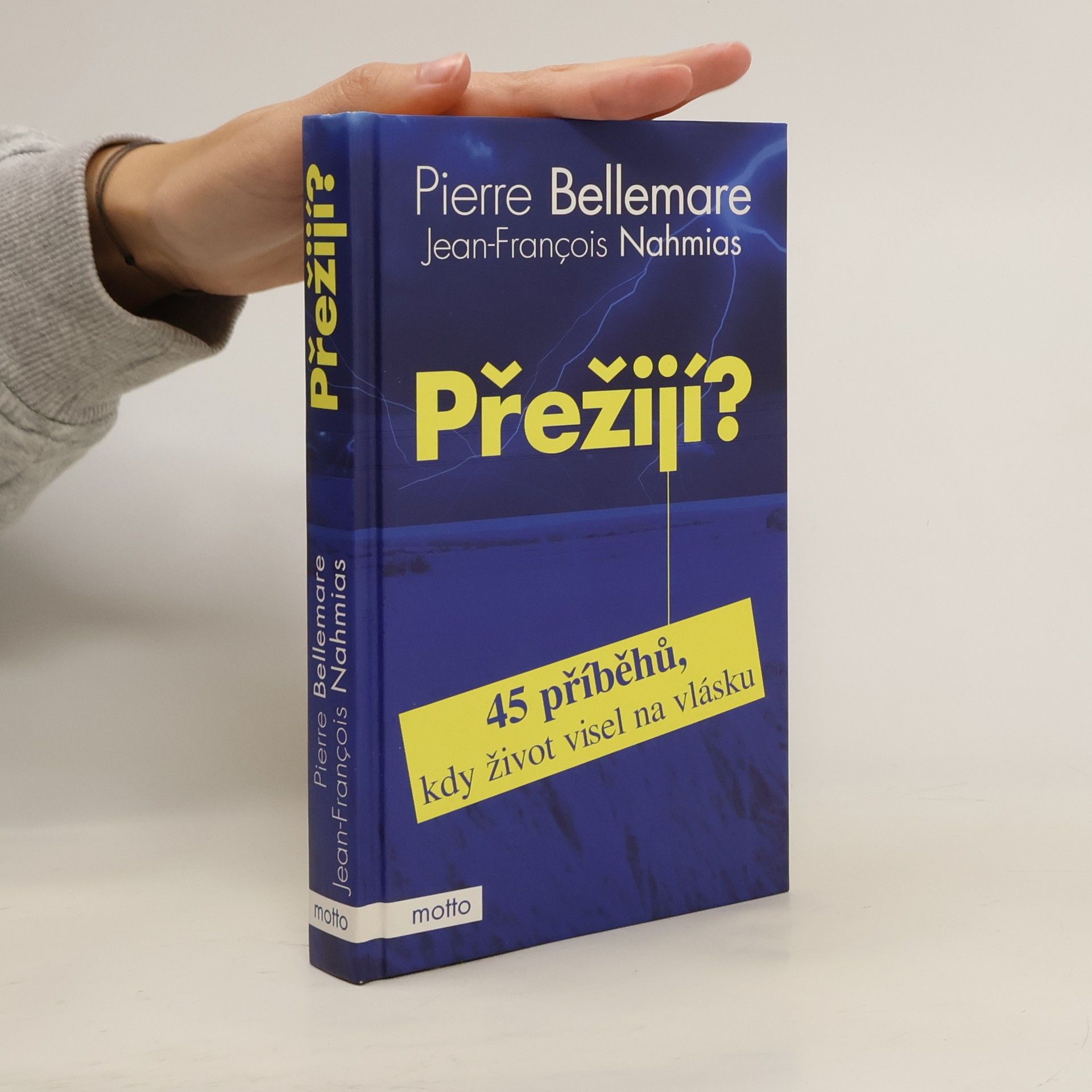 Jean Francois Nahmias Přežijí? : 45 příběhů, kdy život visel na vlásku