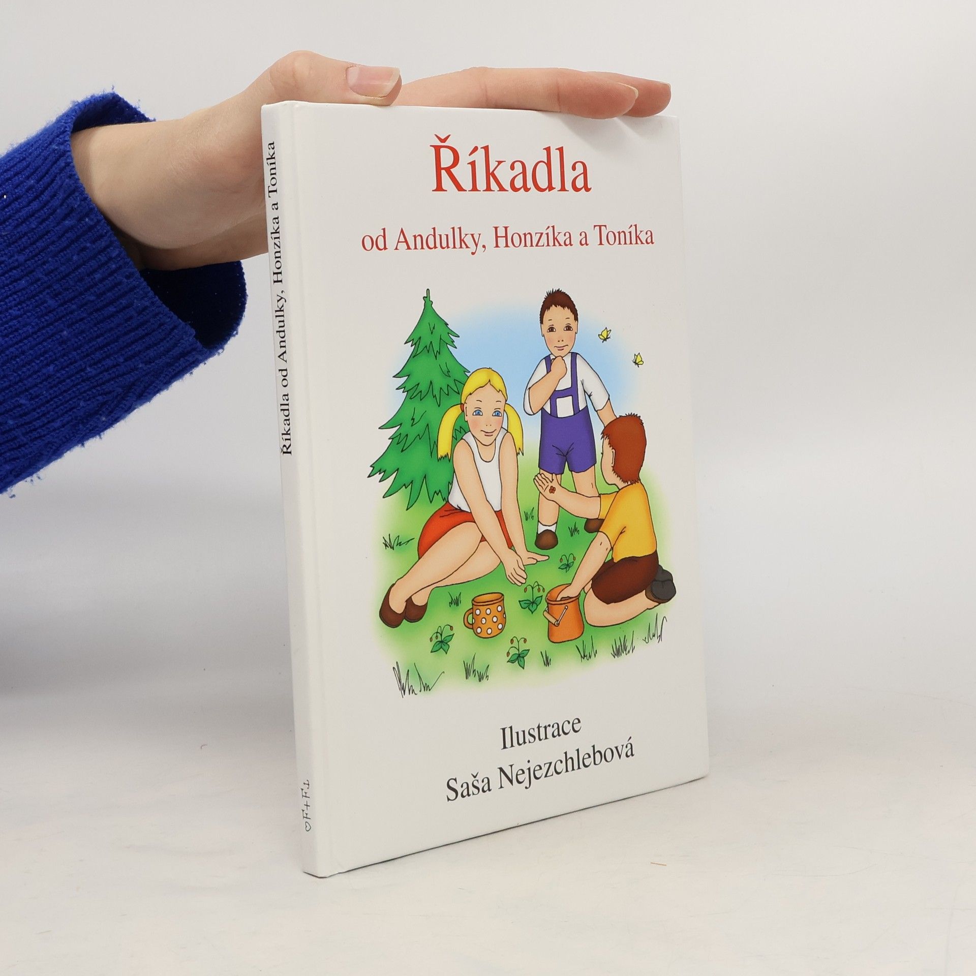 Saša Nejezchlebová Říkadla od Andulky, Honzíka a Toníka