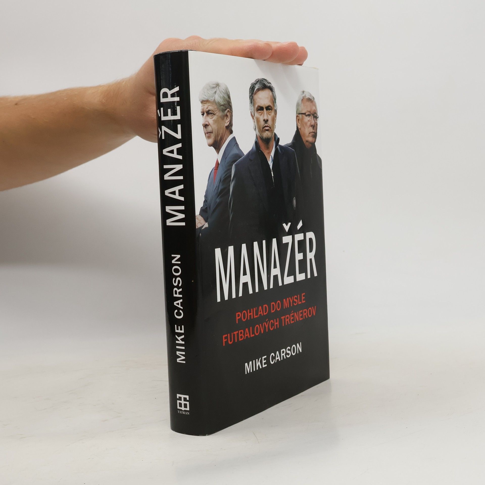Mike Carson Manažér - Pohľad do mysle futbalových trénerov