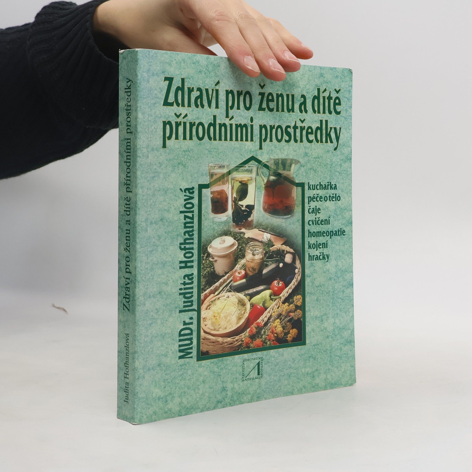 Judita Hofhanzlová Zdraví pro ženu a dítě přírodními prostředky