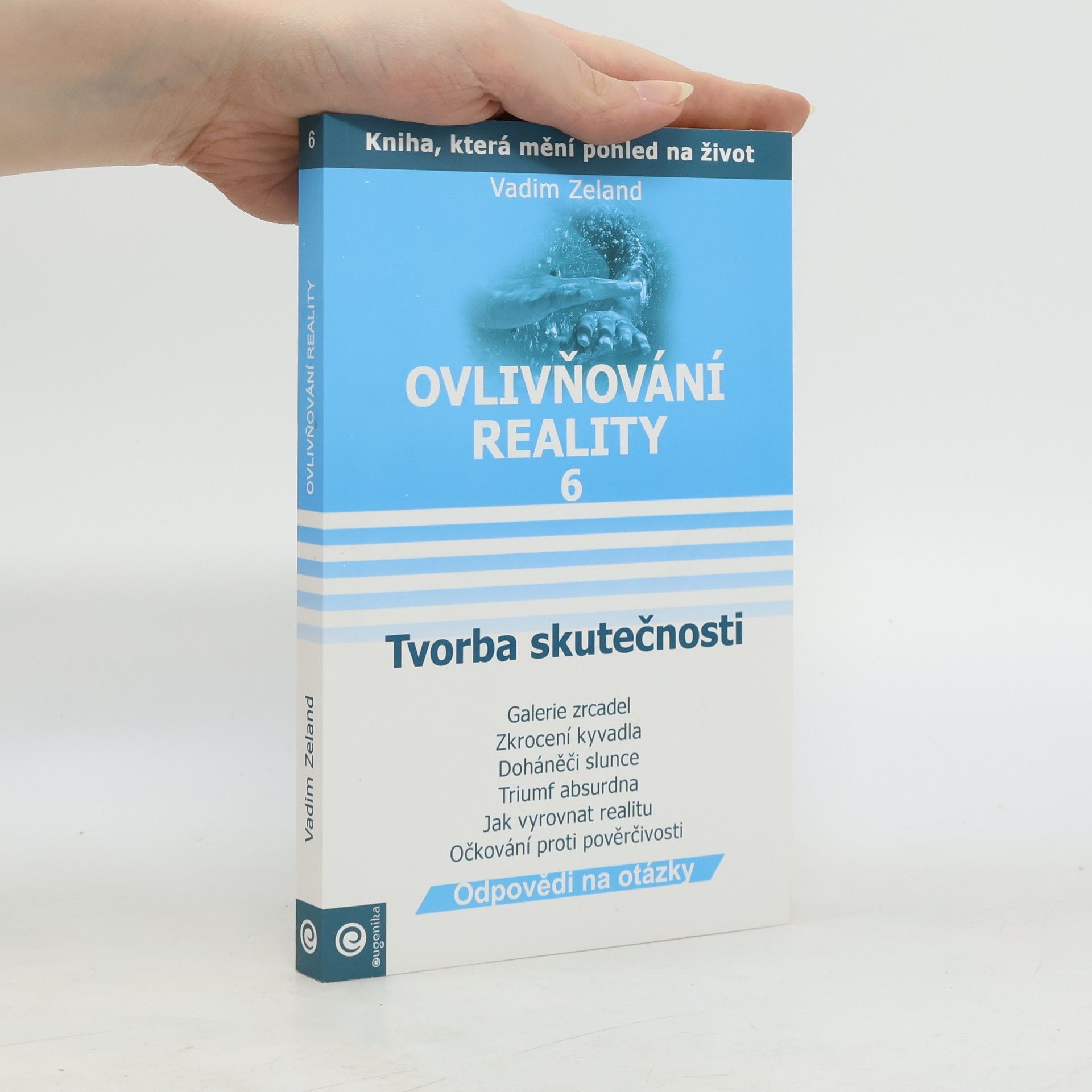 Vadim Zeland Ovlivňování reality 6 - Tvorba skutečnosti