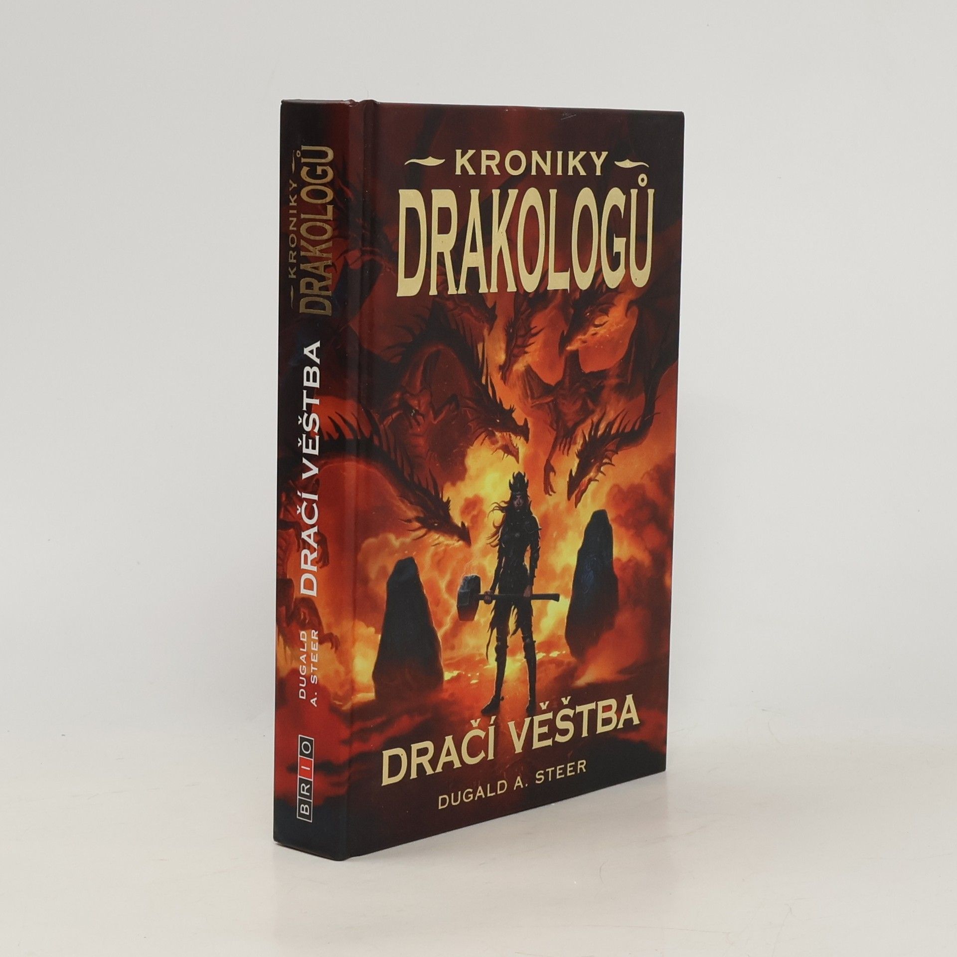 Dugald A. Steer Kroniky drakologů. Dračí věštba. Sv. IV