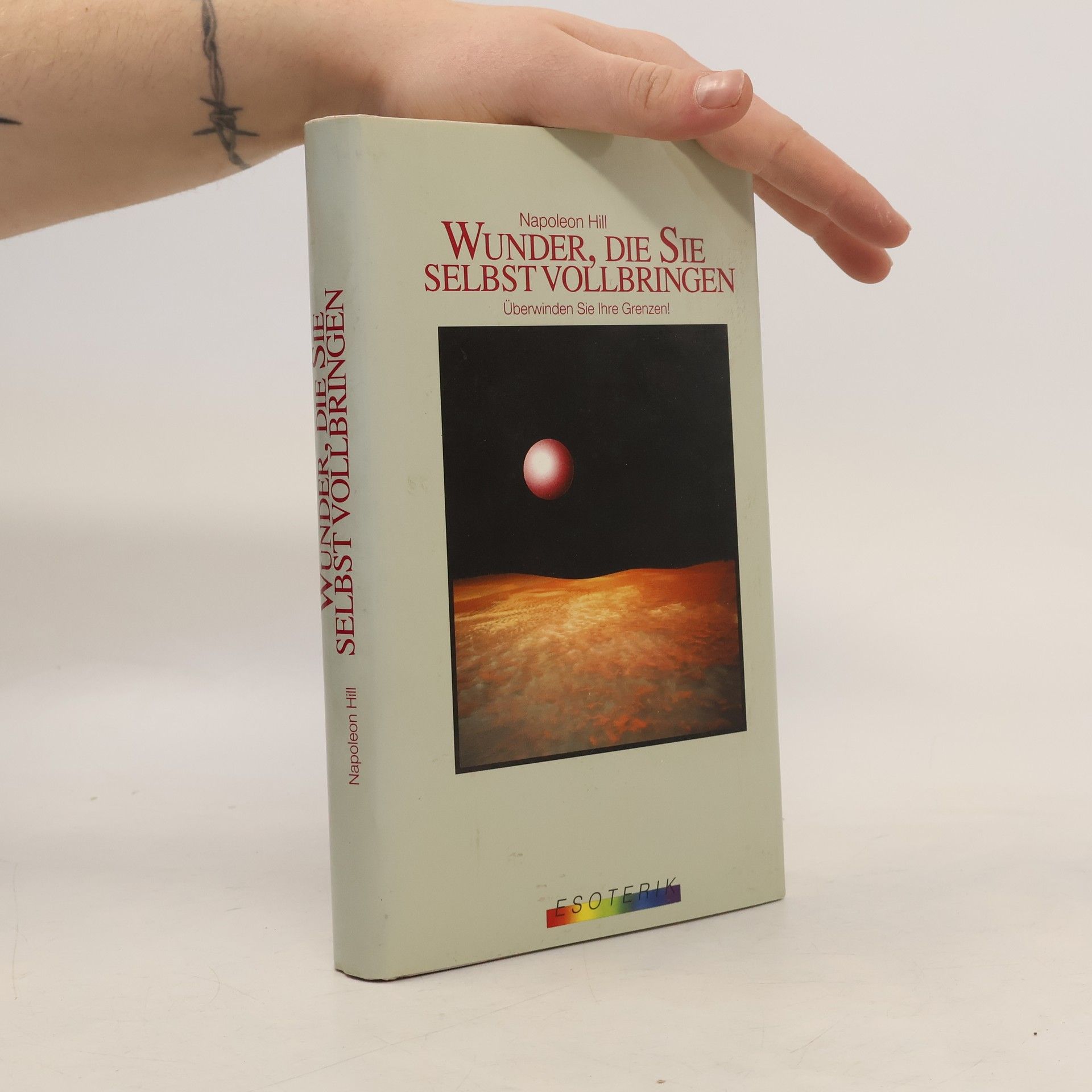 Napoleon Hill Wunder, die Sie selbst vollbringen