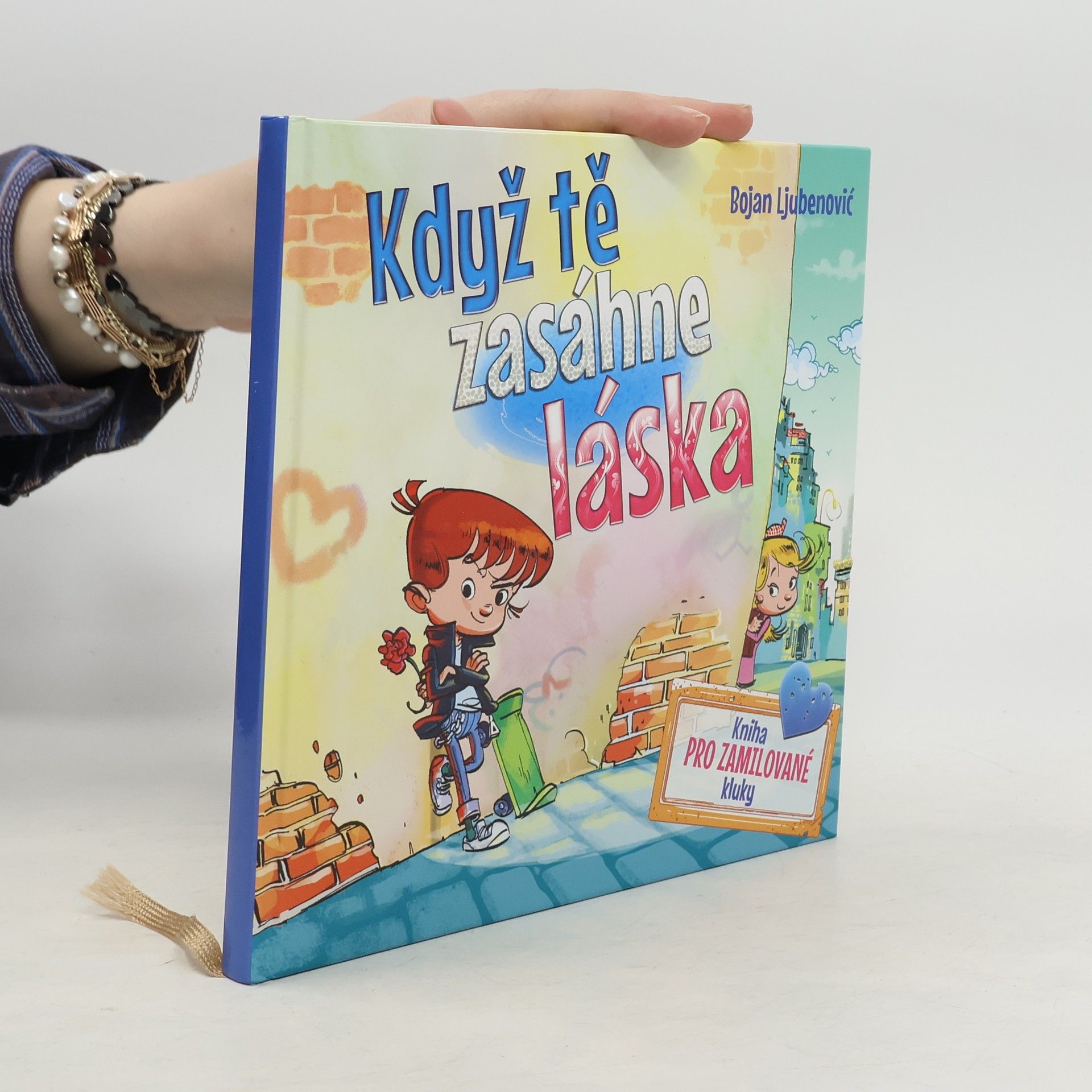 Bojan Ljubenović Když tě zasáhne láska - kniha pro zamilované kluky