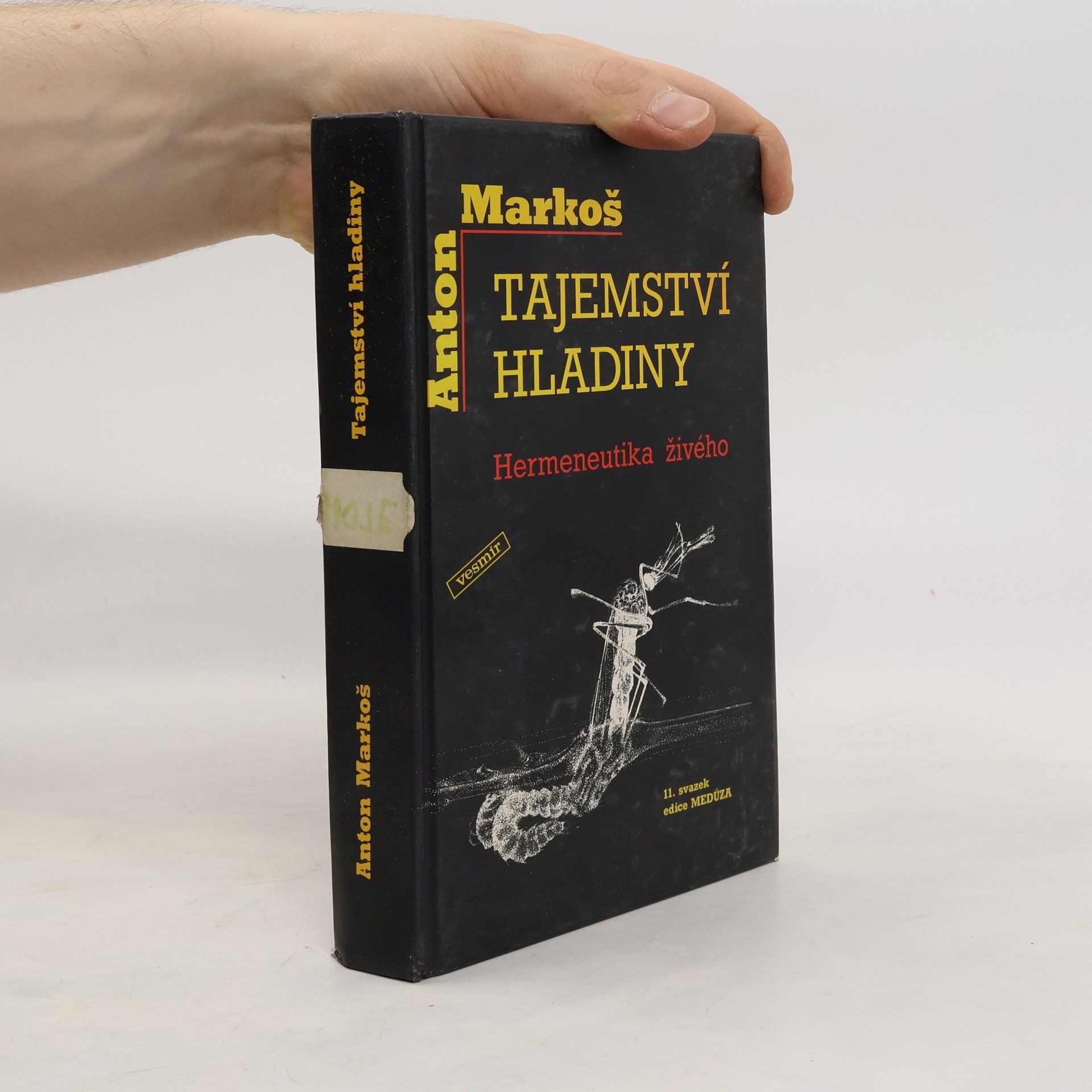 Anton Markoš Tajemství hladiny : hermeneutika živého
