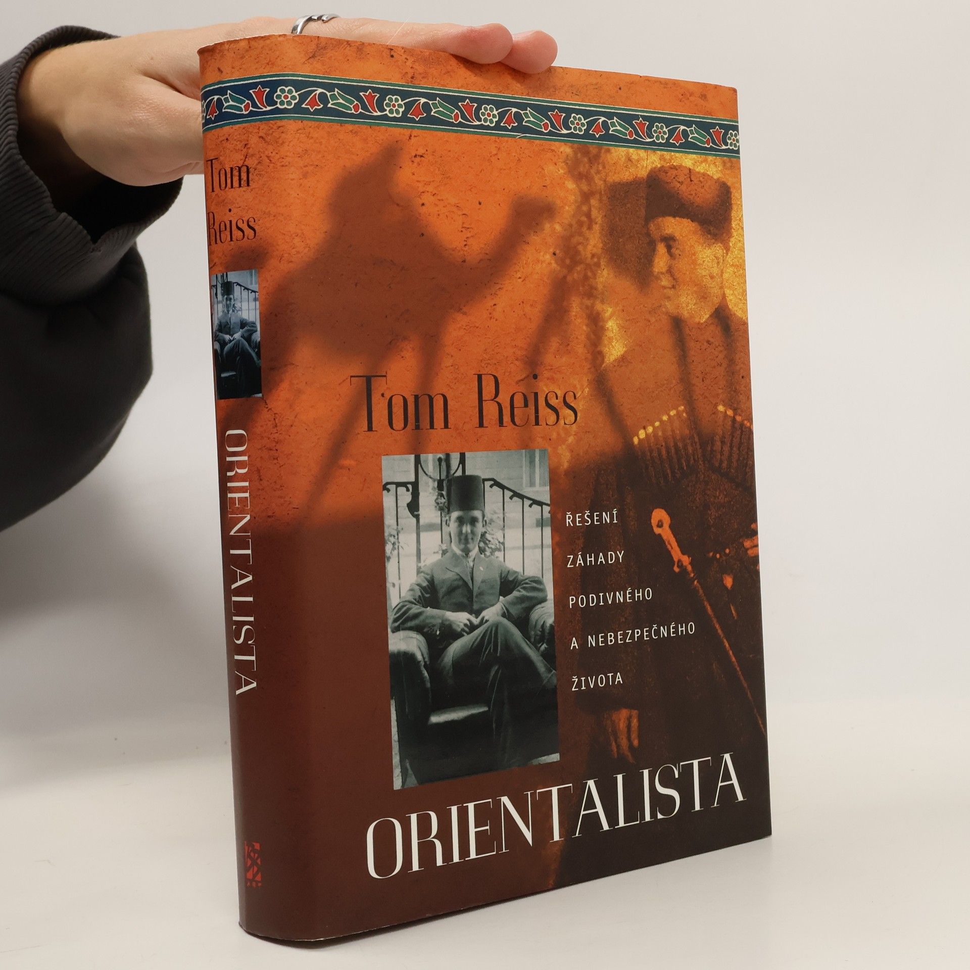 Tom Reiss Orientalista : řešení záhady podivného a nebezpečného života
