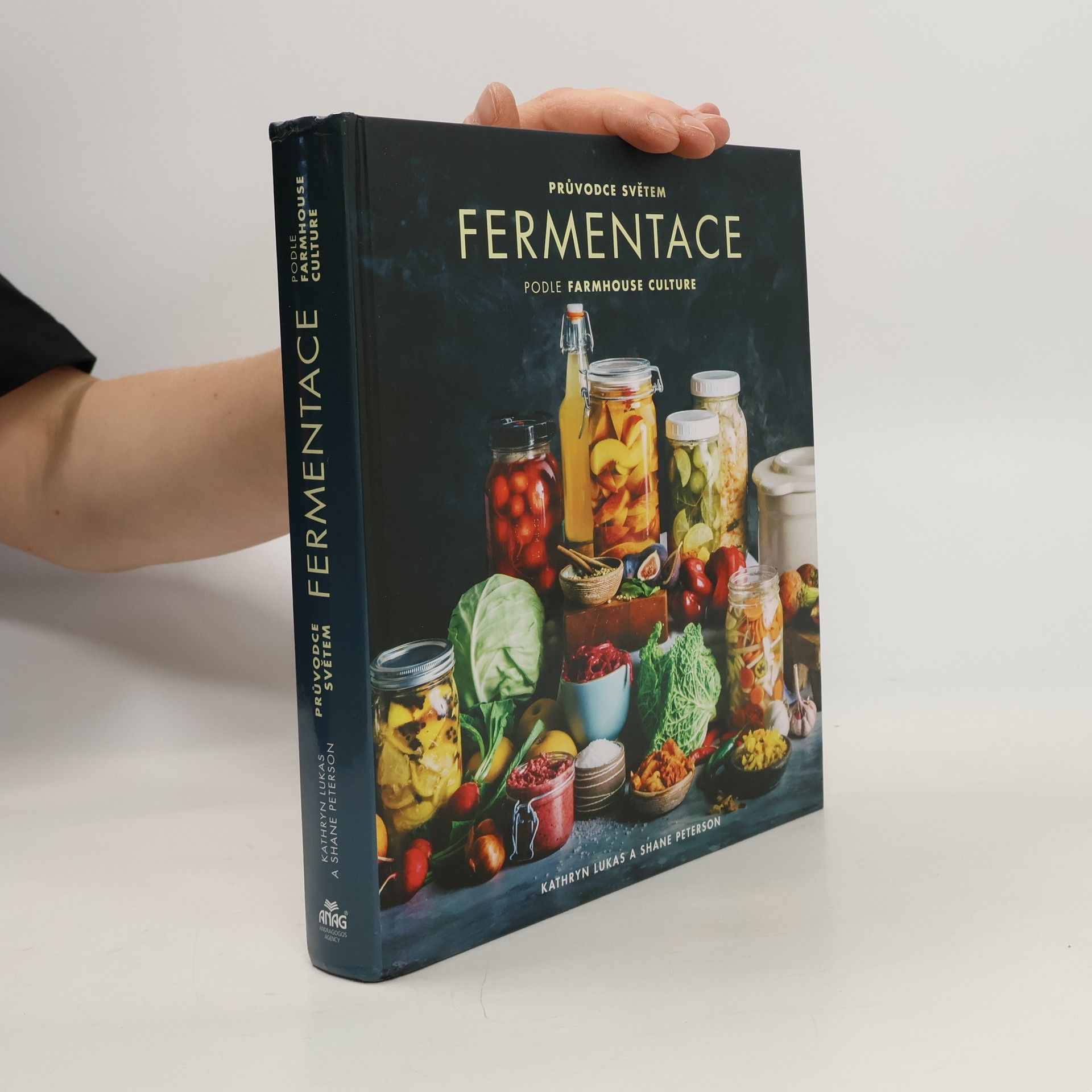Průvodce světem fermentace podle farmhouse culture : domácí výroba pokrmů a nápojů s živými kulturami včetně 100 receptů od kimči po kombuchu
